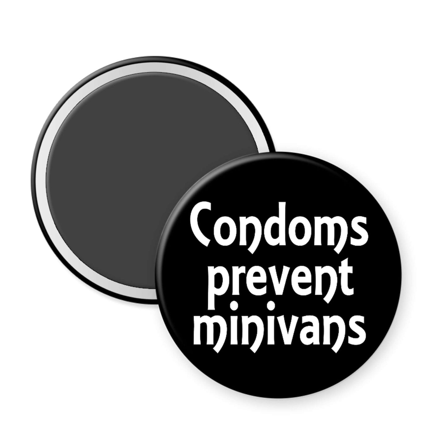 Button with text 'Condoms prevent minivans' on a white background