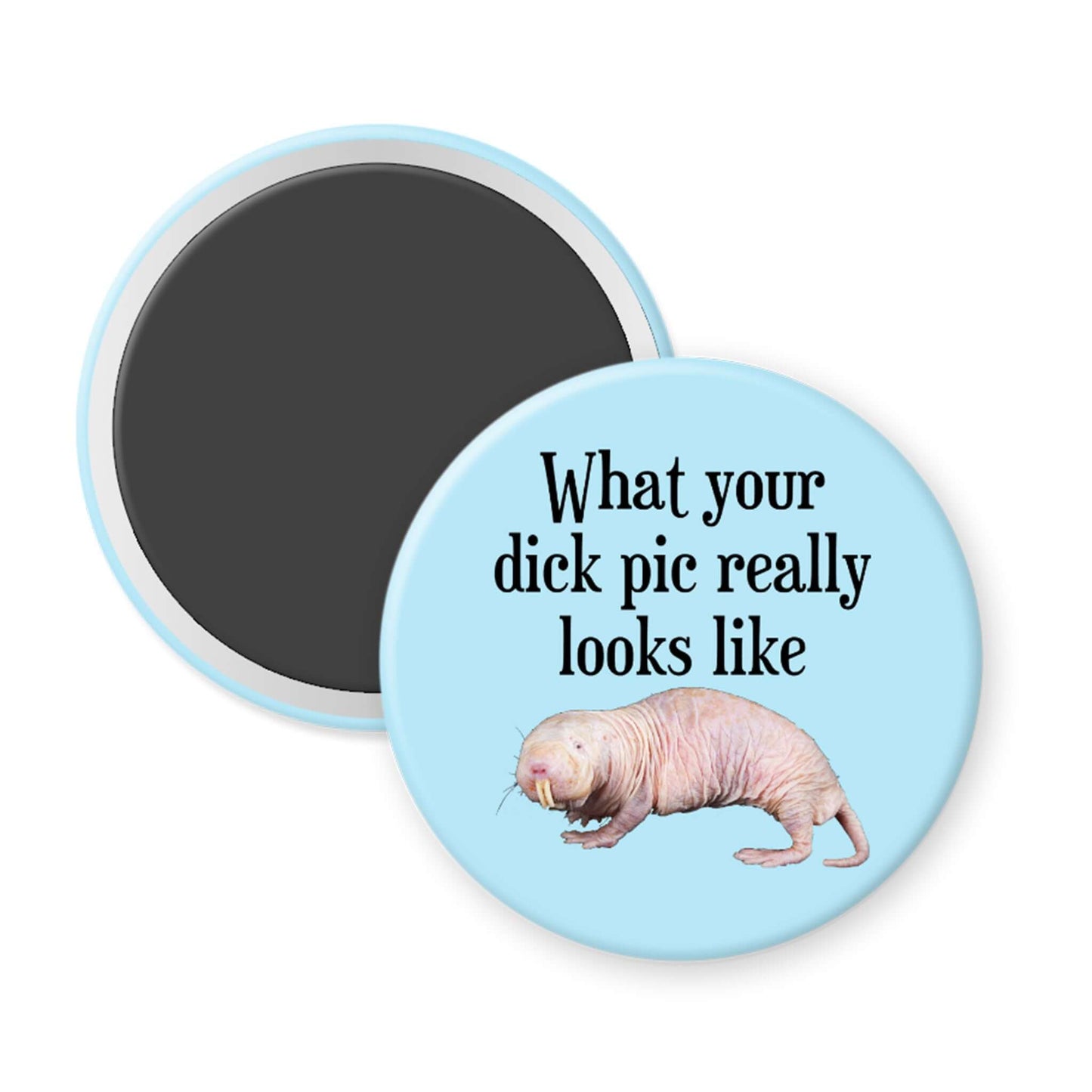 Round magnet with a naked mole-rat illustration and text on a light blue background
