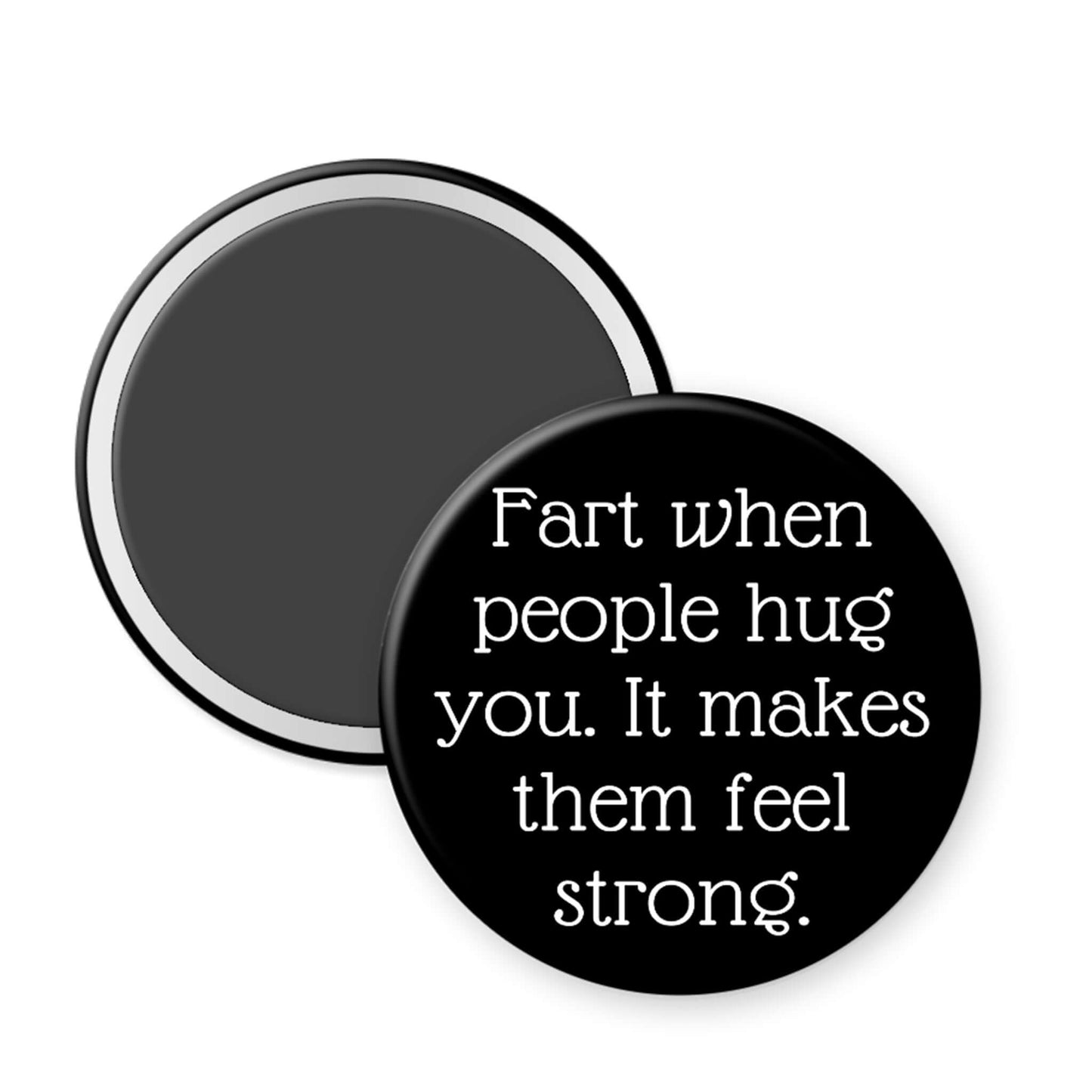 Round black magnet with humorous text on a white background