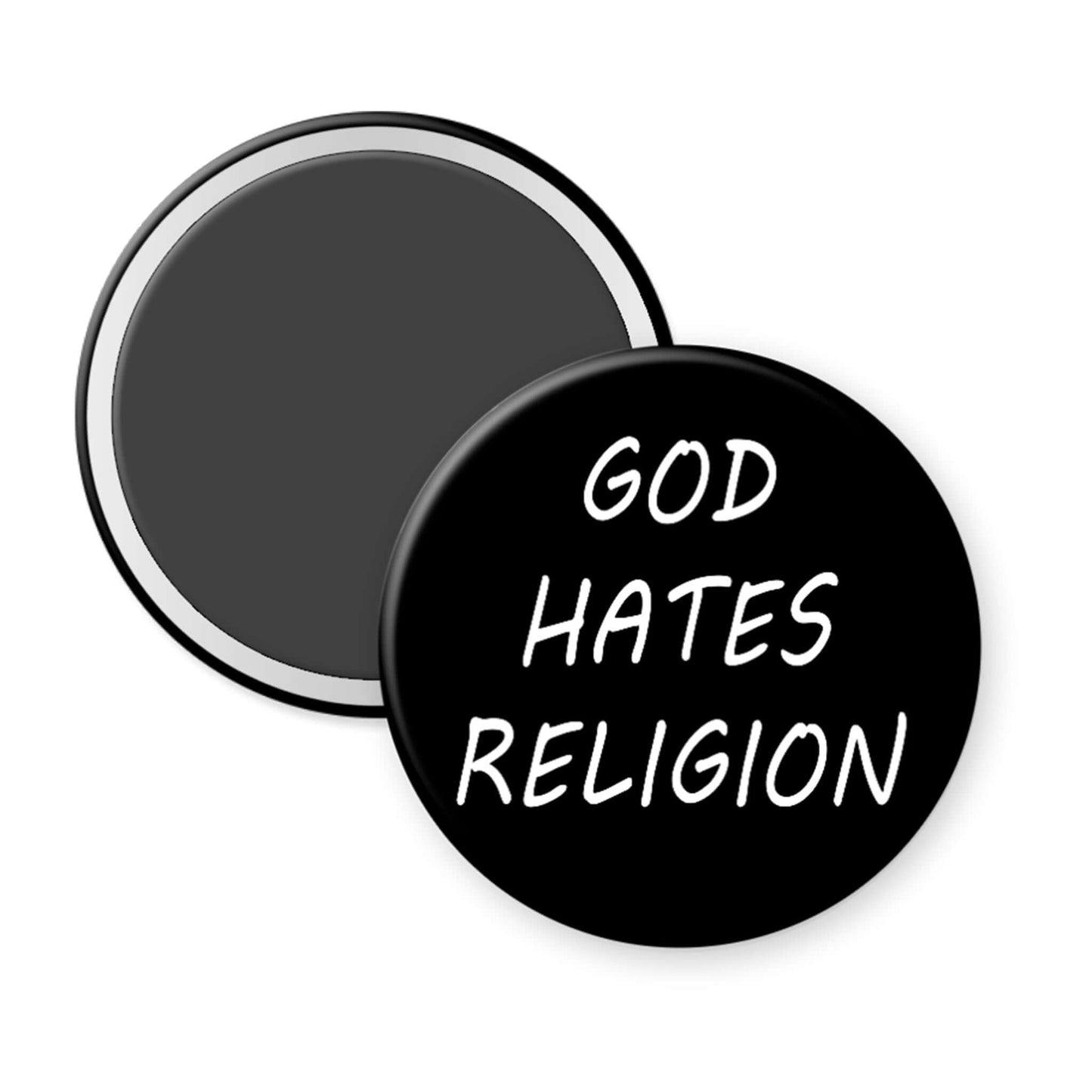 Round black magnet with 'GOD HATES RELIGION' text on a white background