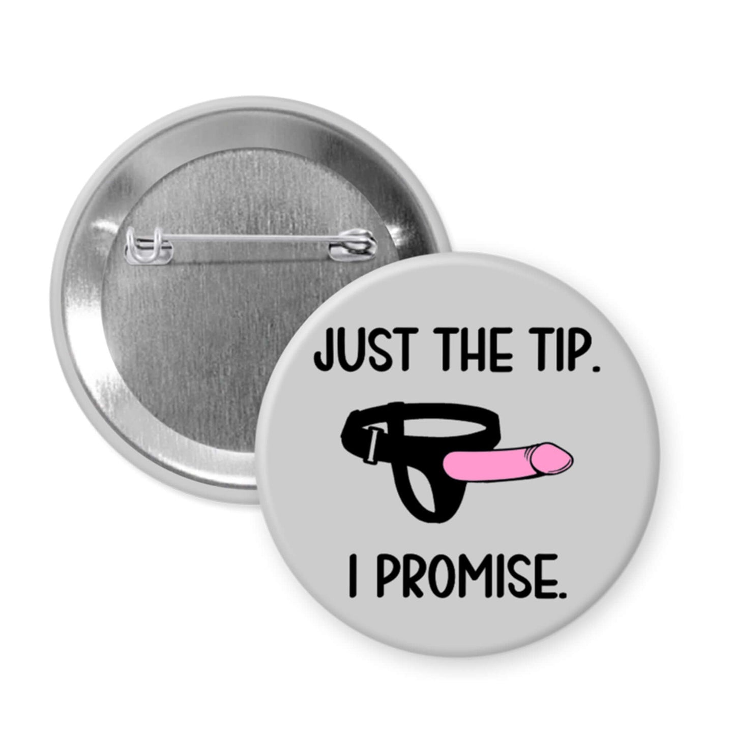 Button badge with 'Just the tip. I promise.' text and ring illustration on a white background