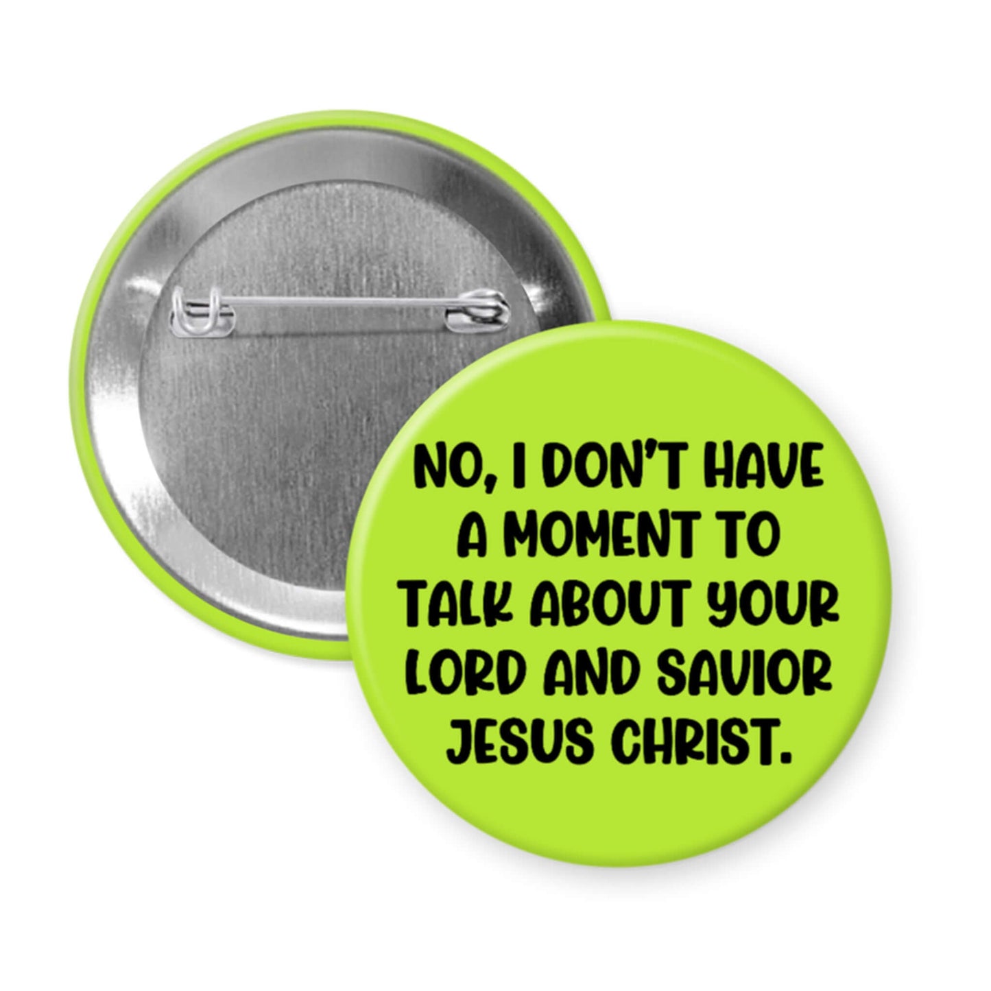 Green button with text 'No, I don't have a moment to talk about your Lord and Savior Jesus Christ' on a white background