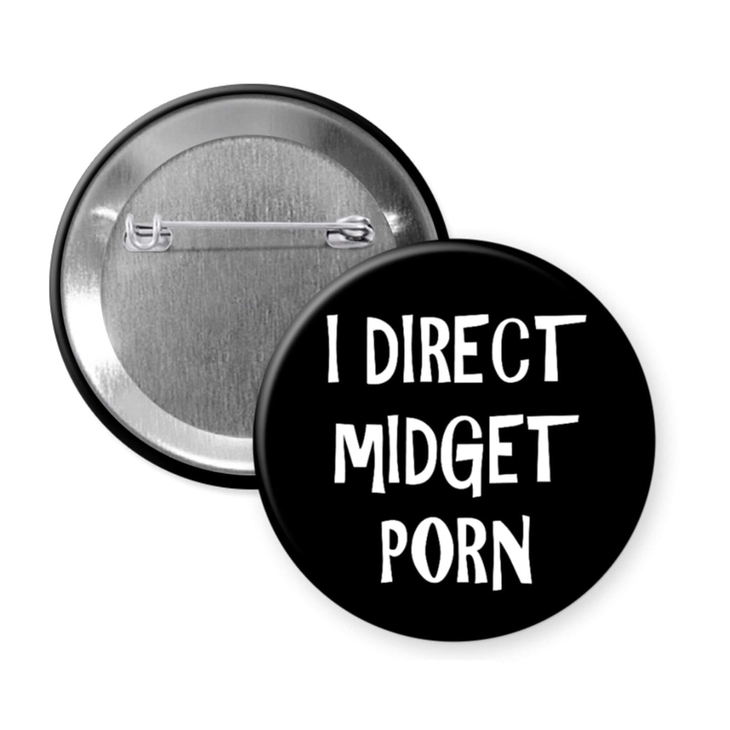 Button badge with 'I DIRECT MIDGET PORNO' text on a white background