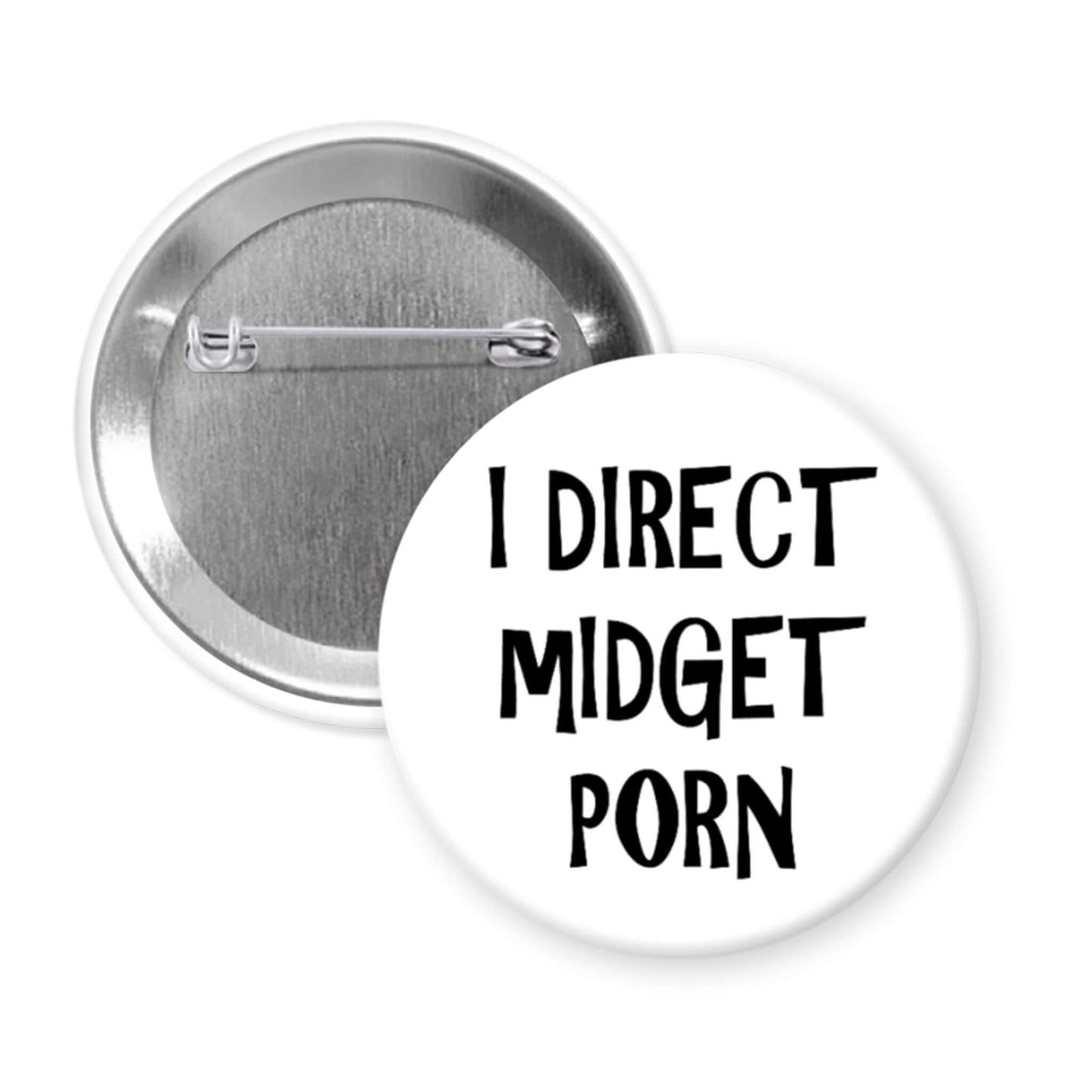 Button badge with 'I DIRECT MIDGET PORN' text on a white background