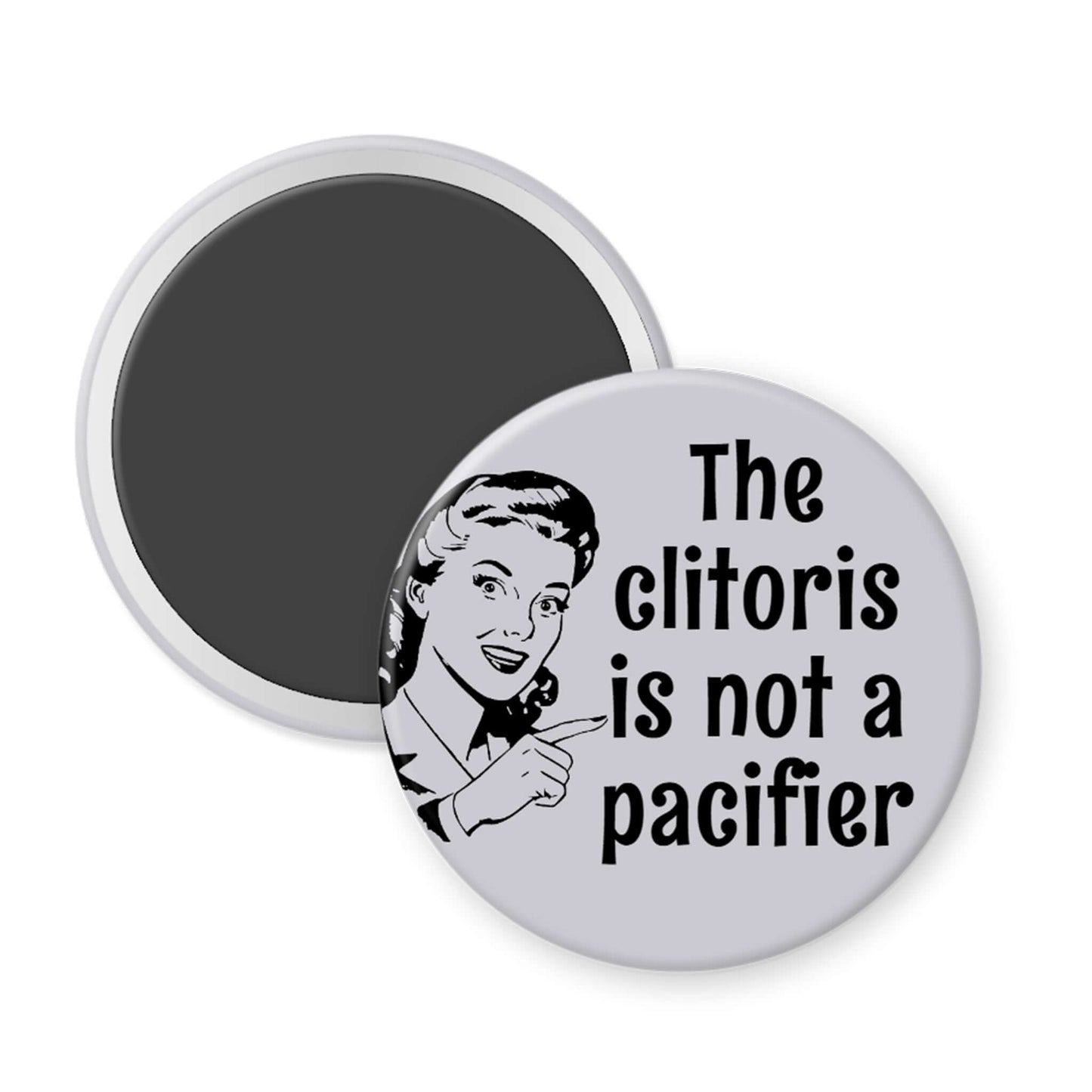 Button with graphic and text 'The clitoris is not a pacifier' on a white background