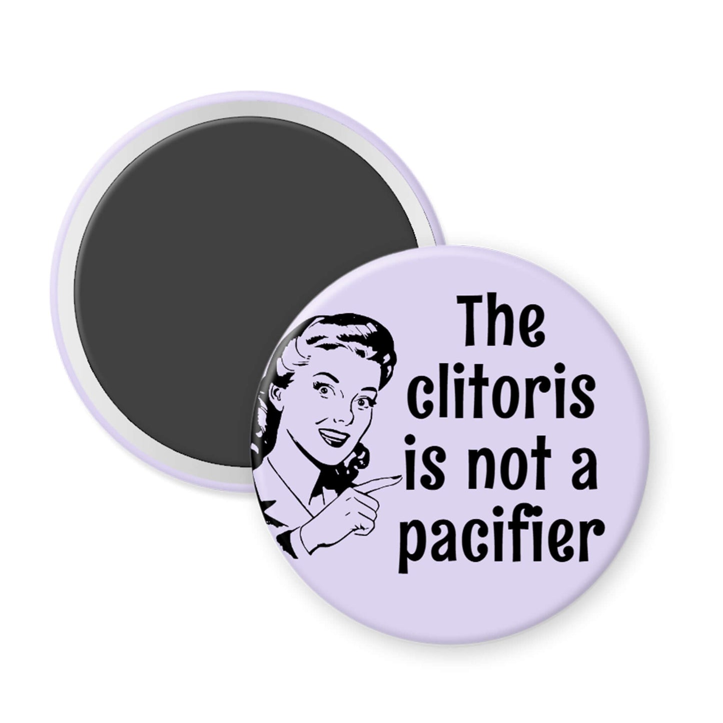 Button with a graphic and text 'The clitoris is not a pacifier' on a white background