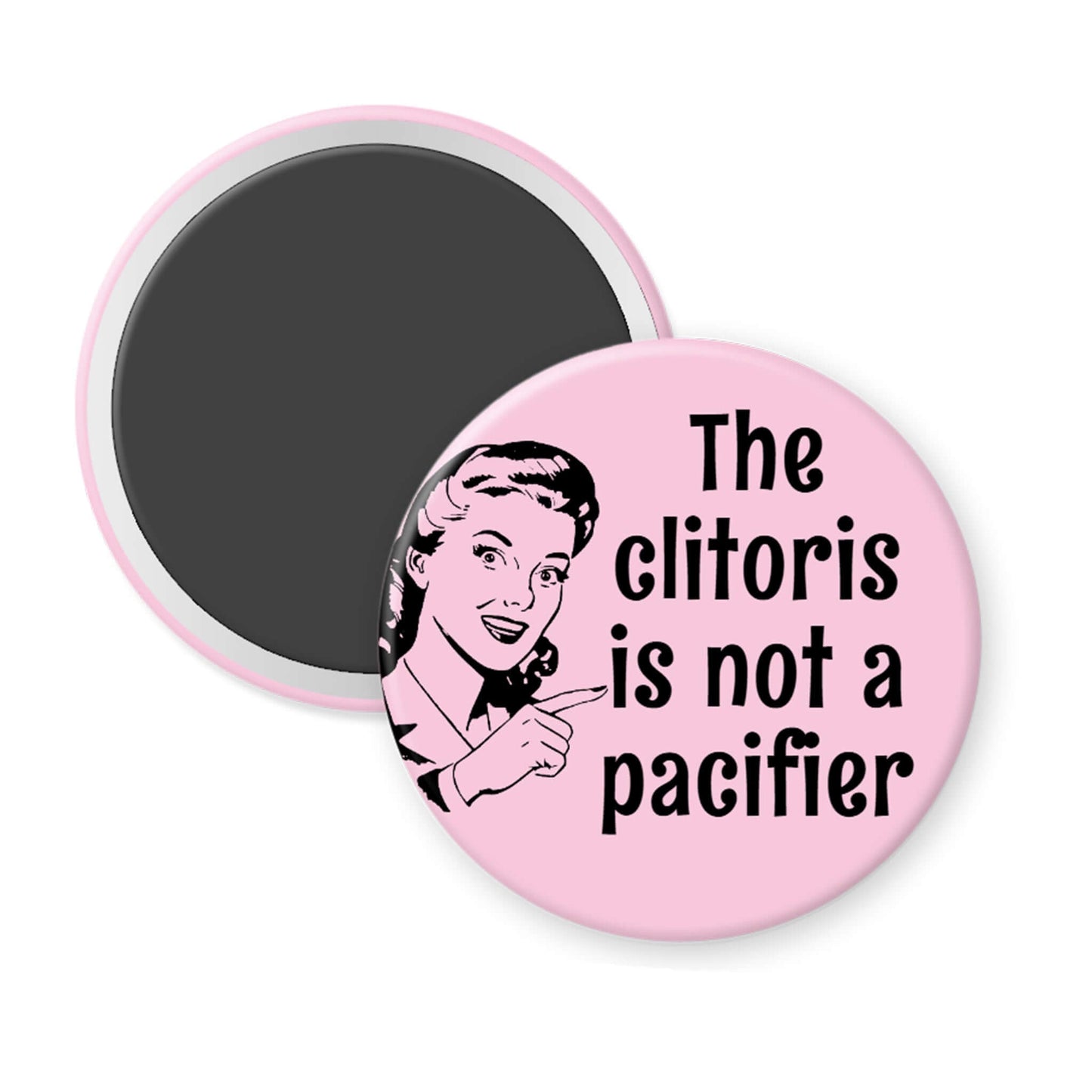 Button with a graphic of a woman and text 'The clitoris is not a pacifier' on a pink background.
