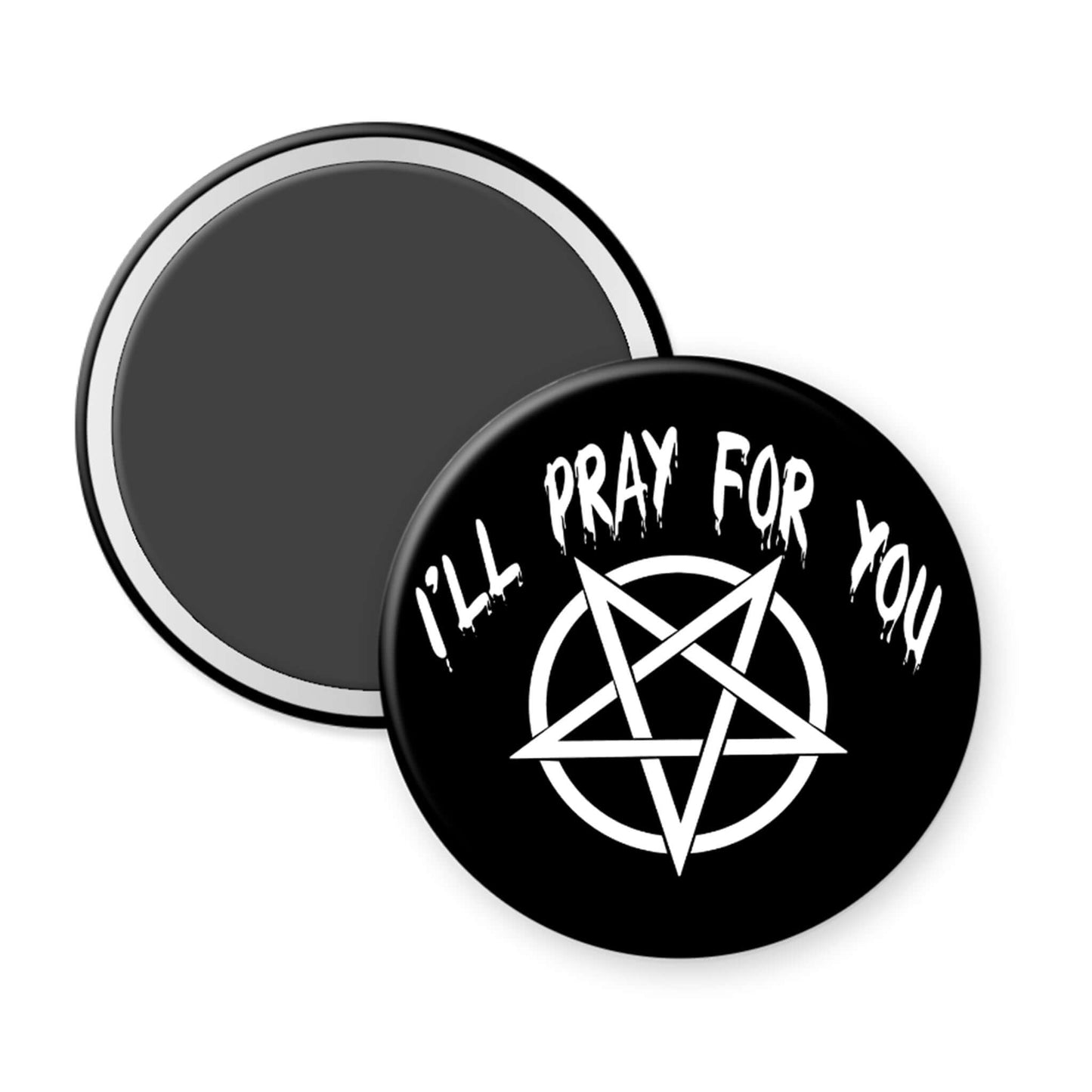 Black magnet with white pentagram and text 'I'll Pray For You' on a white background
