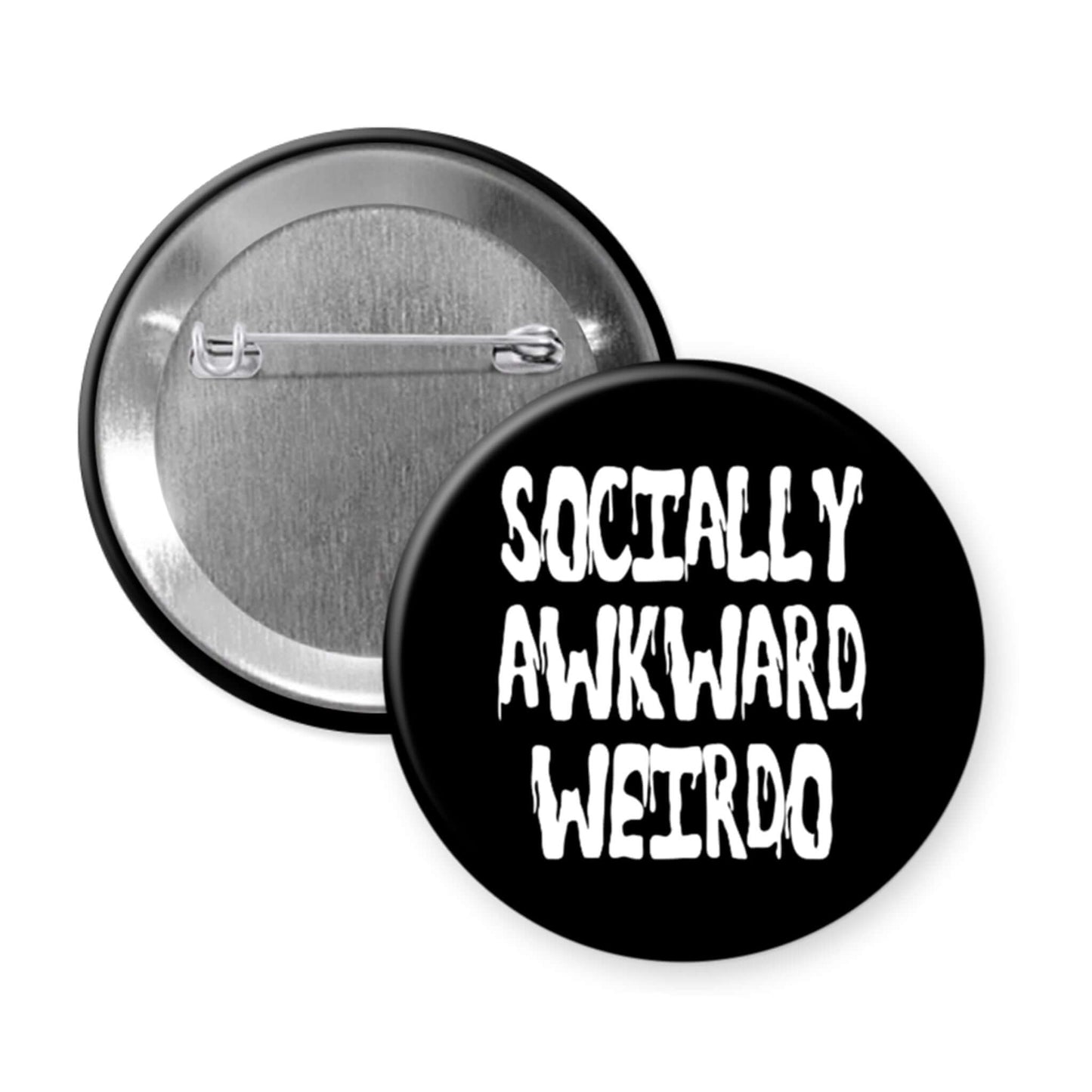 Pinback button that says socially awkward weirdo.