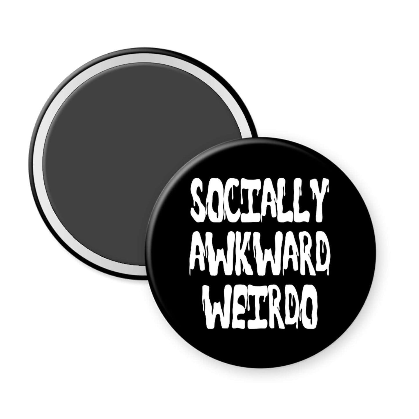 Round black magnet with 'SOCIALLY AWKWARD WEIRDO' text on a white background
