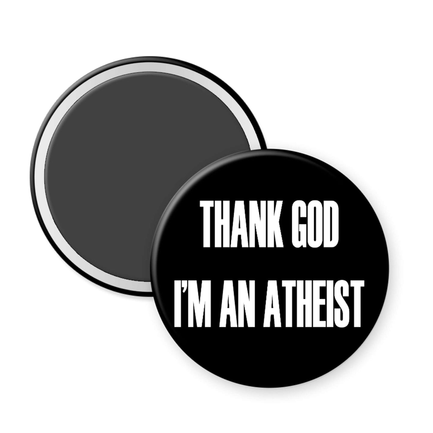 Black magnet with 'THANK GOD I'M AN ATHEIST' text on a white background