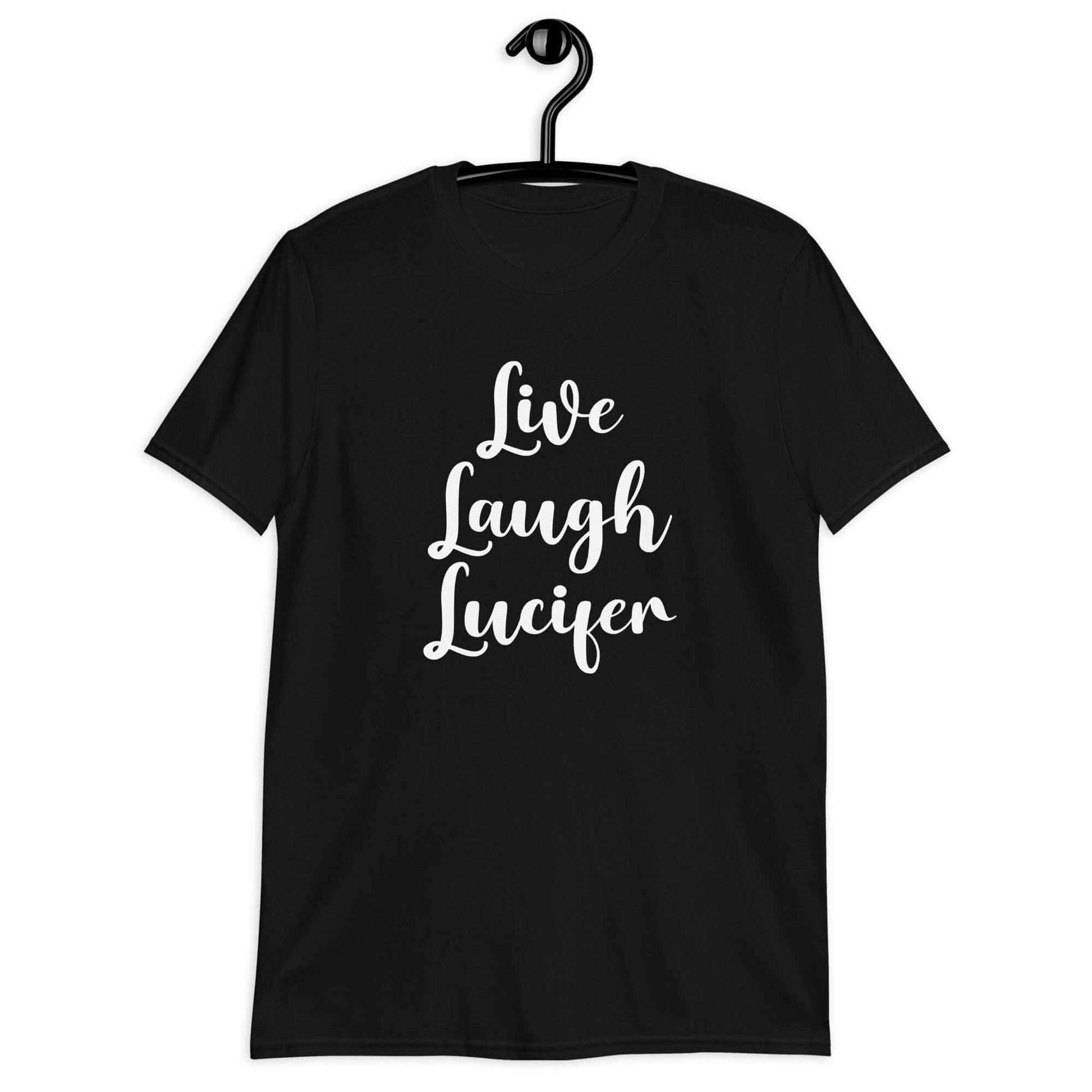 Black t-shirt with the parody phrase Live, Laugh, Lucifer printed on the front.