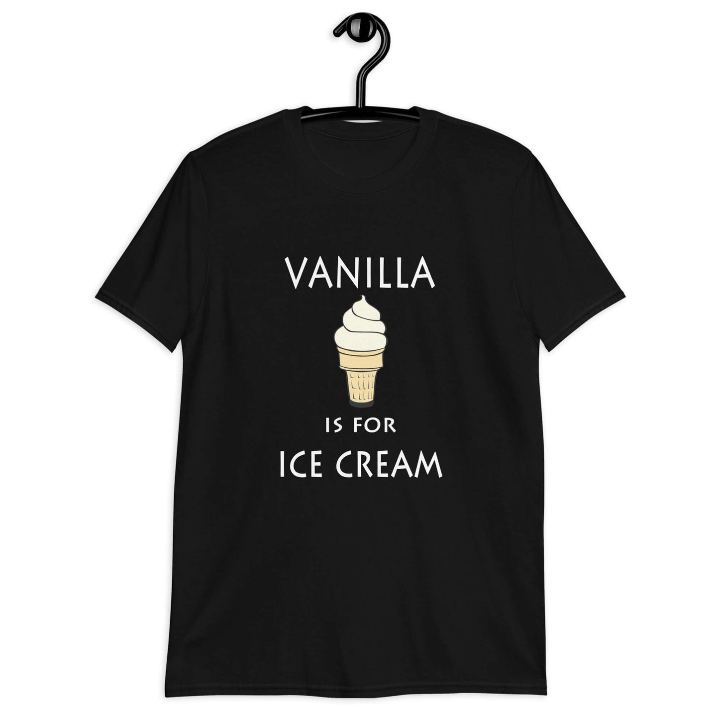 Black t-shirt with an image of a vanilla ice cream cone and the phrase Vanilla is for ice cream printed on the front.