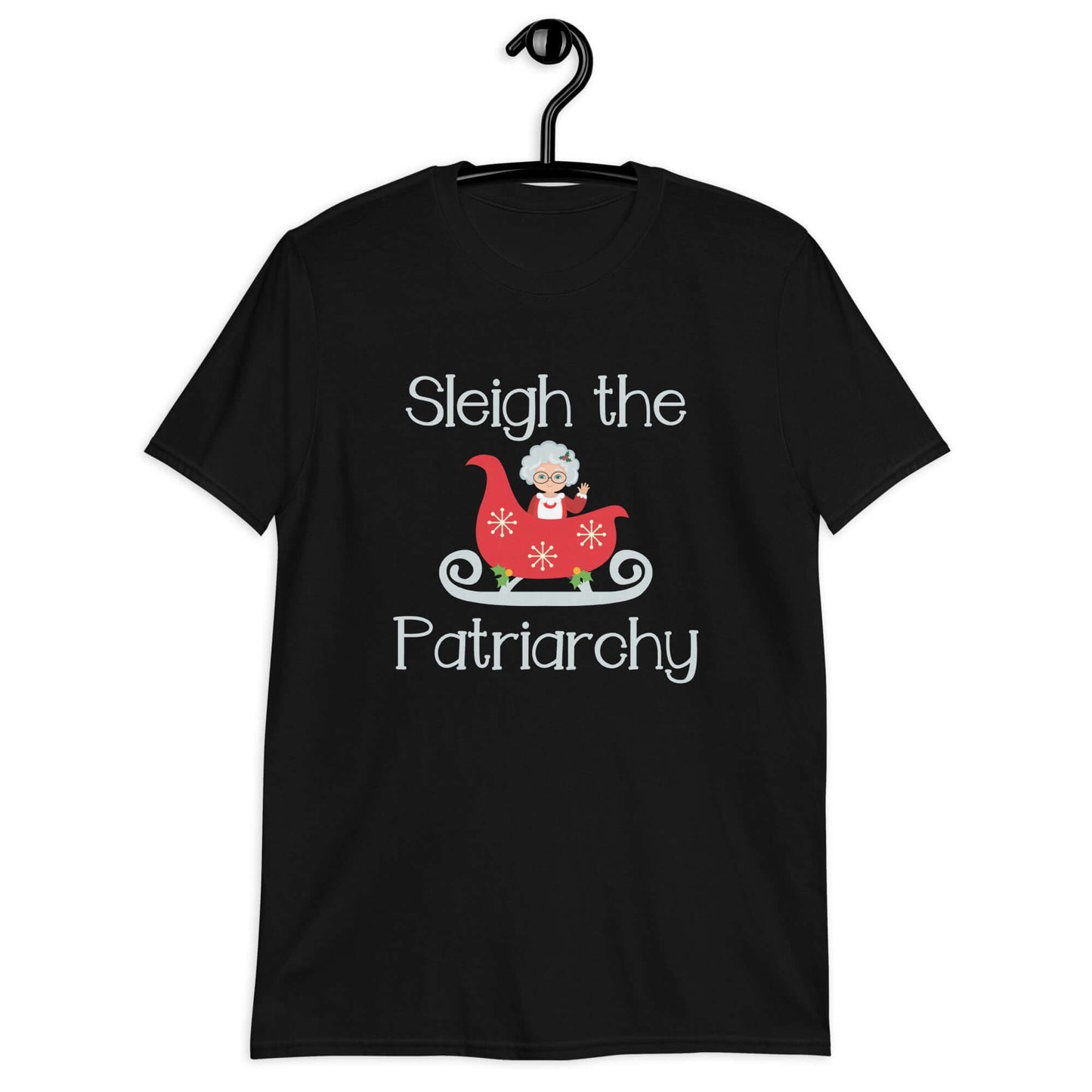 Black t-shirt with graphic of Mrs. Claus sitting in a sleigh and the words Sleigh the patriarchy printed on the front.