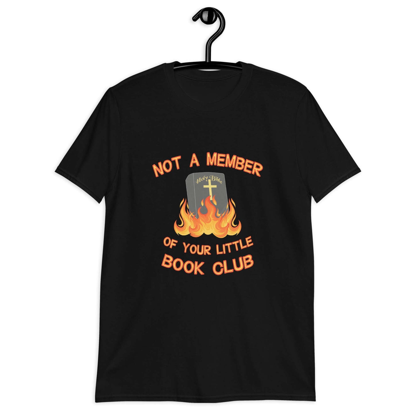 Black t-shirt with image of a burning bible and the words Not a member of your little book club printed on the front.