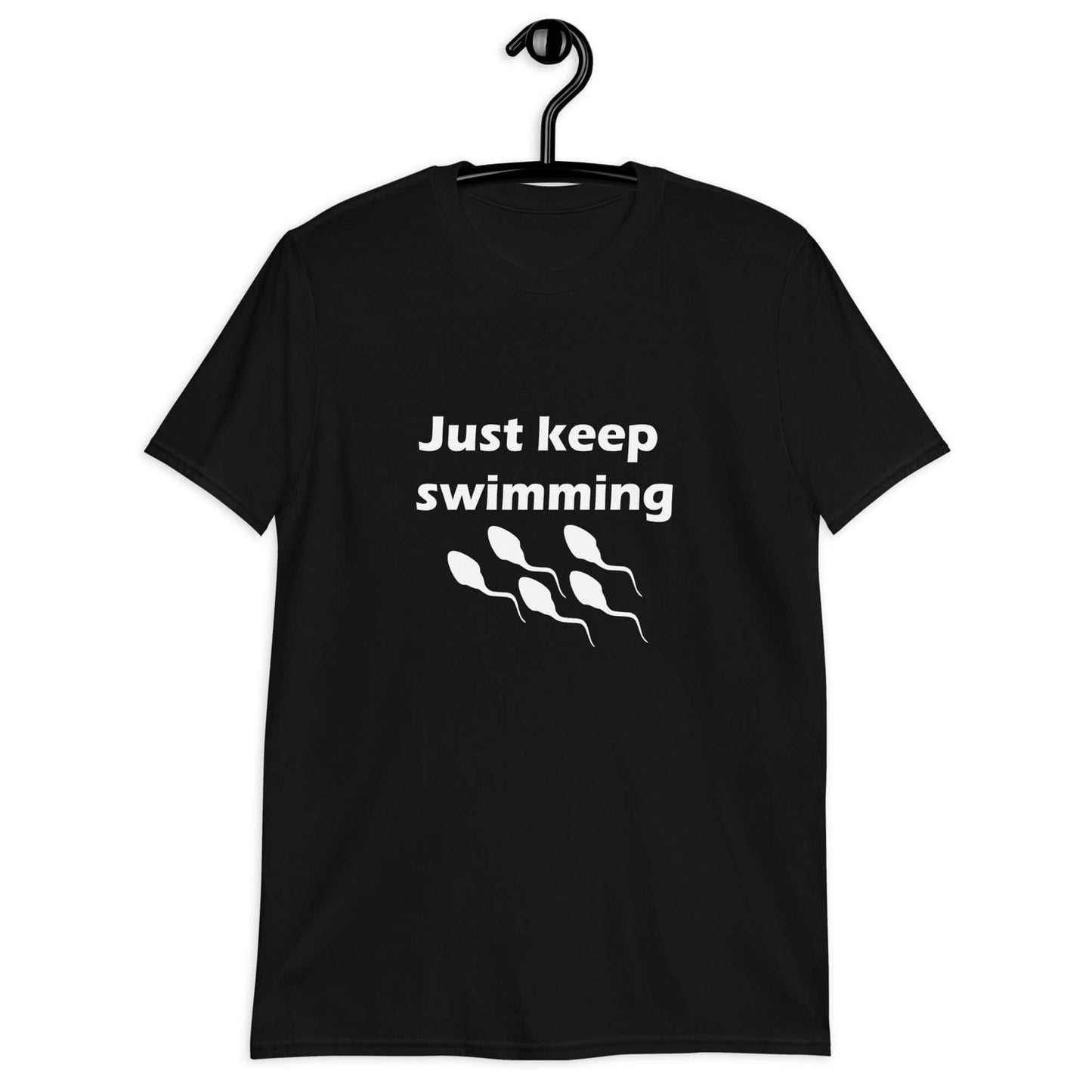 Black t-shirt with the phrase Just keep swimming printed on the front. There is an image of some swimming sperm underneath the words.