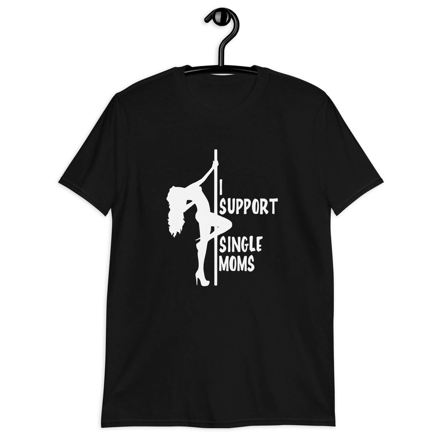 Black t-shirt with image of pole dancer and the phrase I support single moms printed on the front.