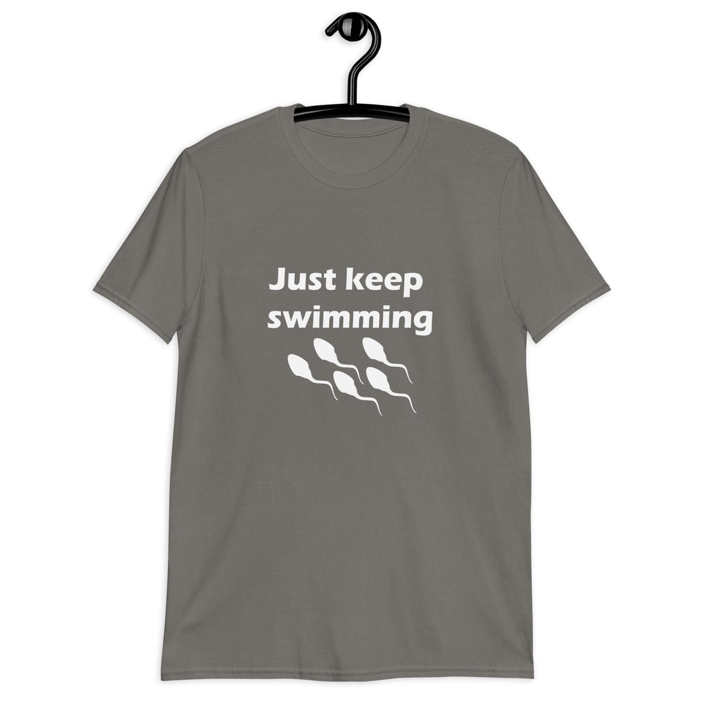 Charcoal t-shirt with the phrase Just keep swimming printed on the front. There is an image of some swimming sperm underneath the words.