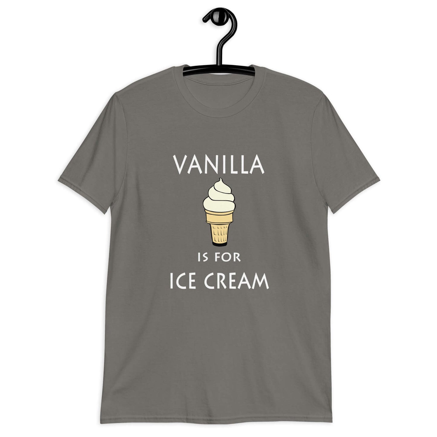 Charcoal t-shirt with an image of a vanilla ice cream cone and the phrase Vanilla is for ice cream printed on the front.