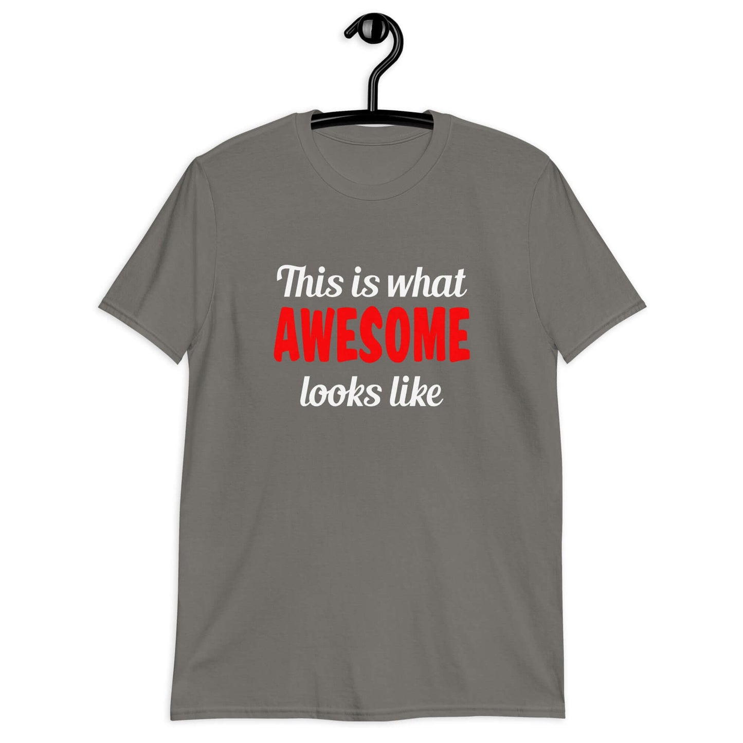 Charcoal grey t-shirt with the words This is what awesome looks like printed on the front. The word awesome is red. The rest of the text is white.