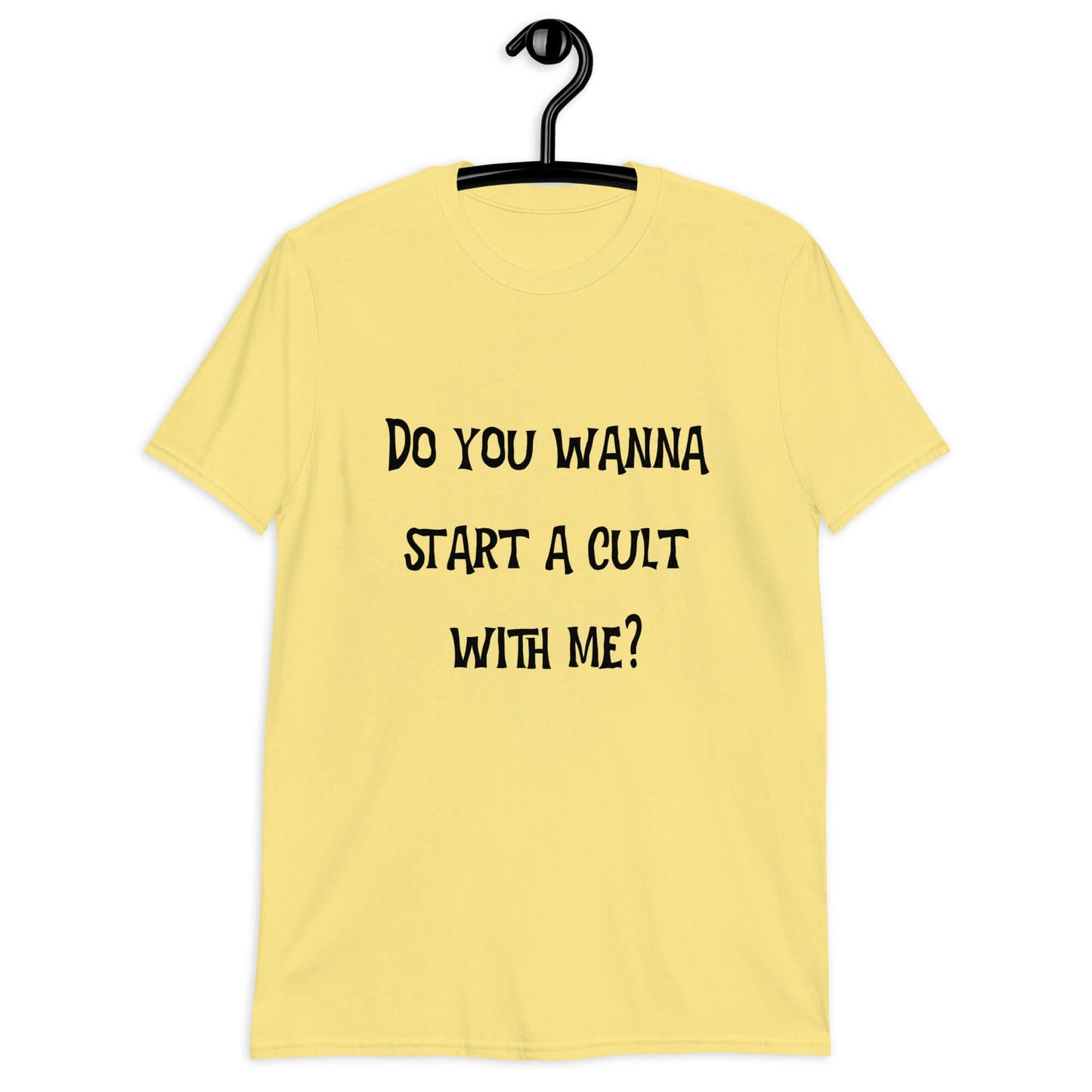 cornsilk yellow t-shirt with the question Do you wanna start a cult with me printed on the front.