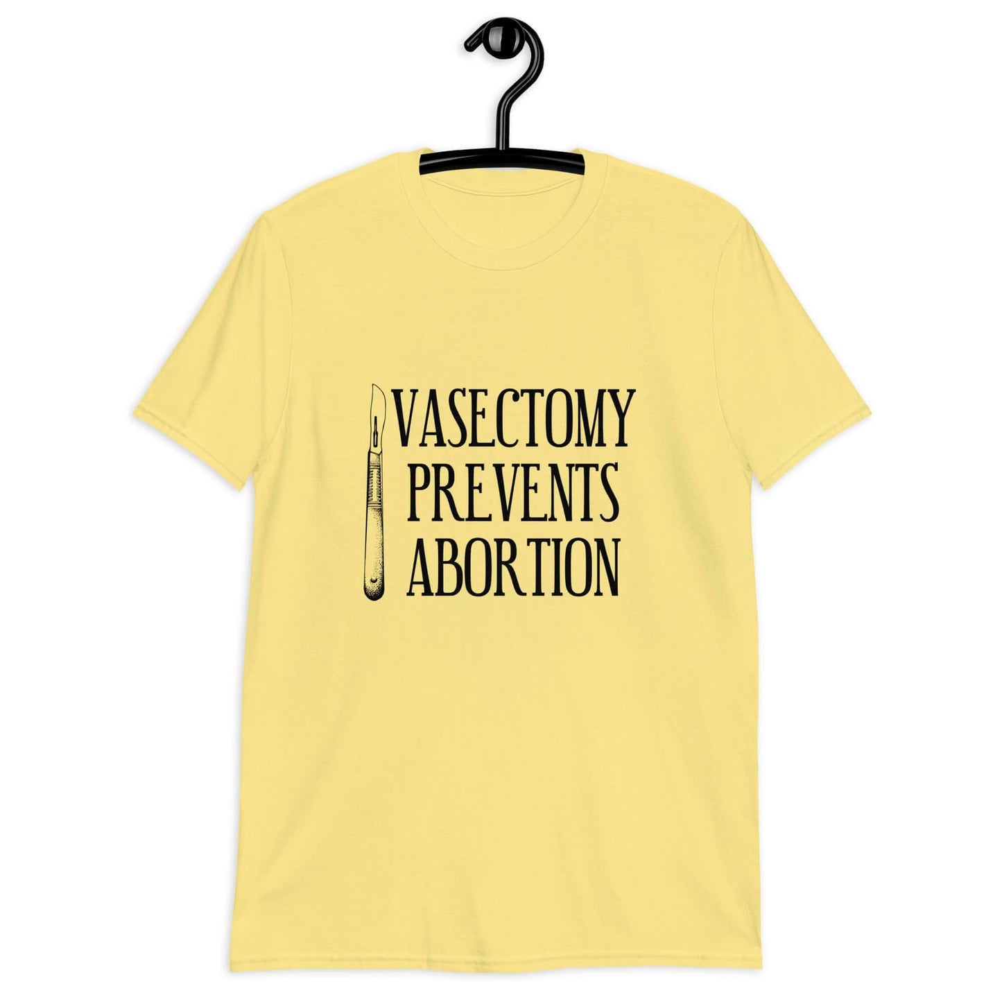 Cornsilk yellow t-shirt that has an image of a surgical scalpel and the phrase Vasectomy prevents abortion printed on the front.