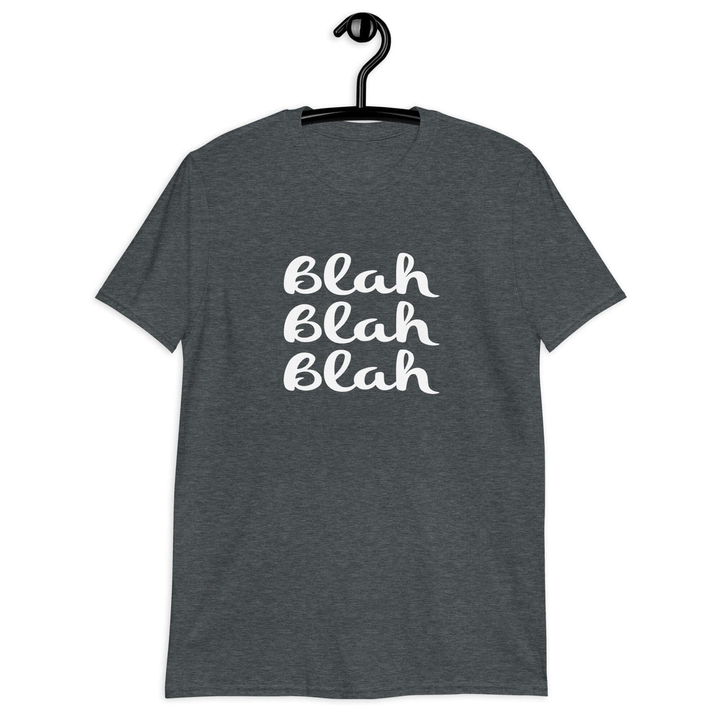 Dark heather t-shirt with the words Blah Blah Blah printed on the front.