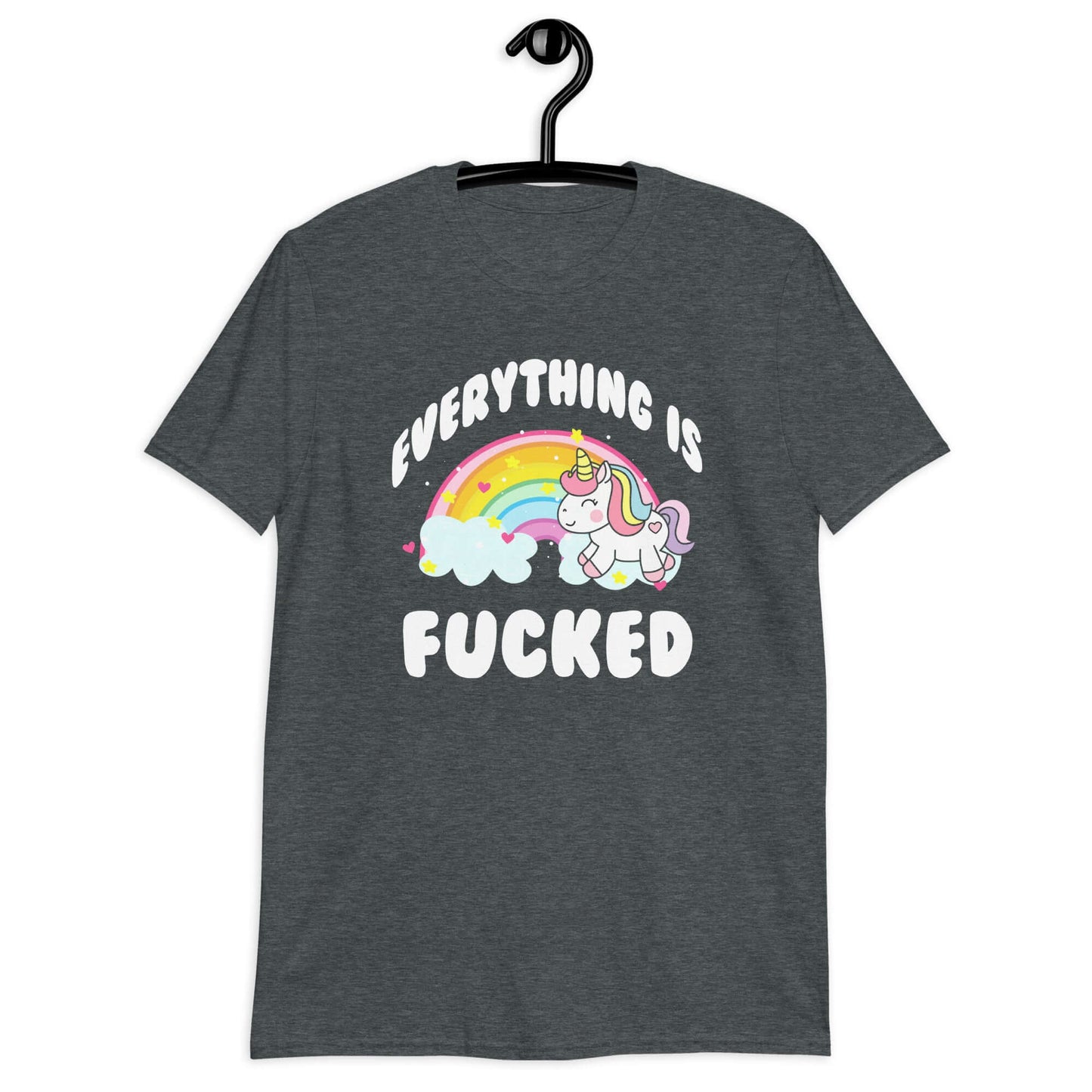 Dark heather t-shirt with a graphic of a kawaii style unicorn and a pastel rainbow with the words Everything is fucked printed on the front.