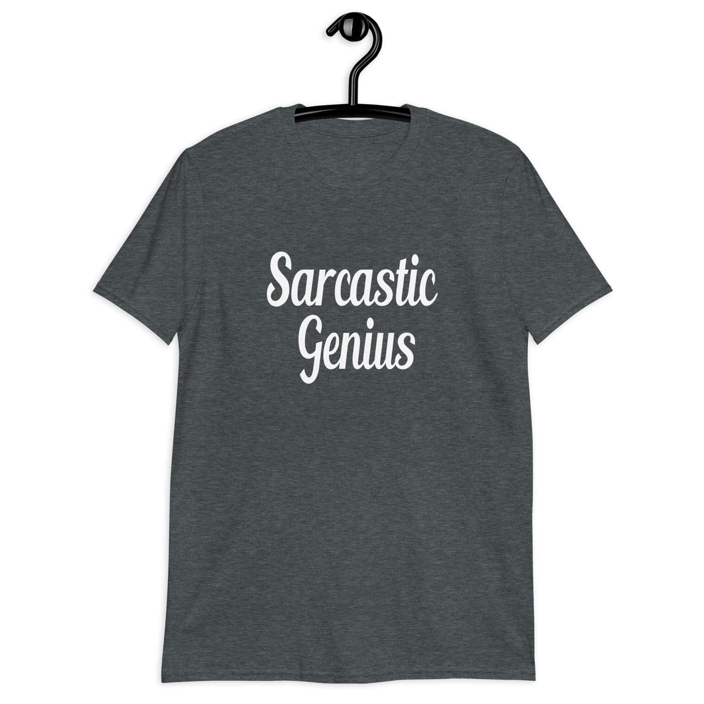 Dark heather t-shirt with the words Sarcastic Genius printed on the front.