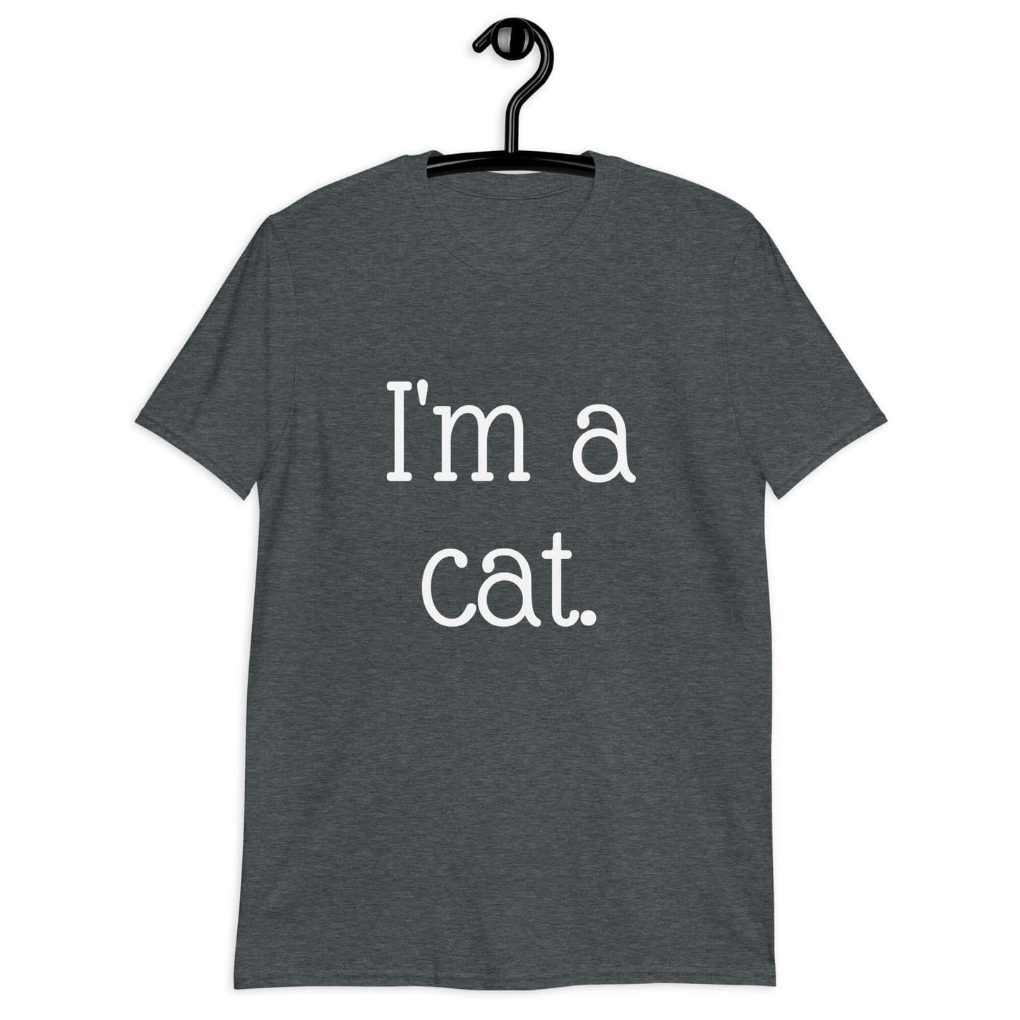 Dark heather t-shirt with the words I'm a cat printed on the front.