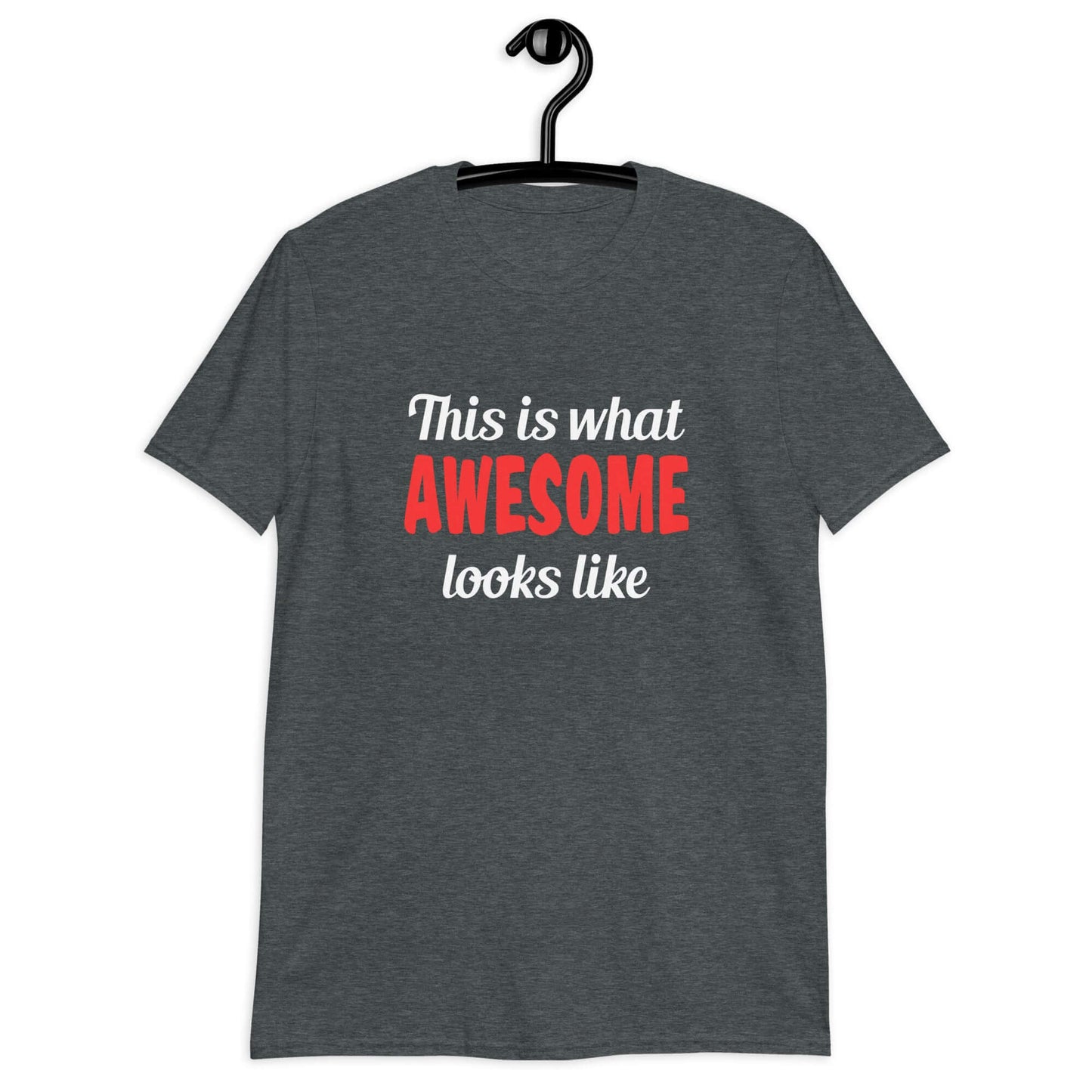 Dark heather grey t-shirt with the words This is what awesome looks like printed on the front. The word awesome is red. The rest of the text is white.