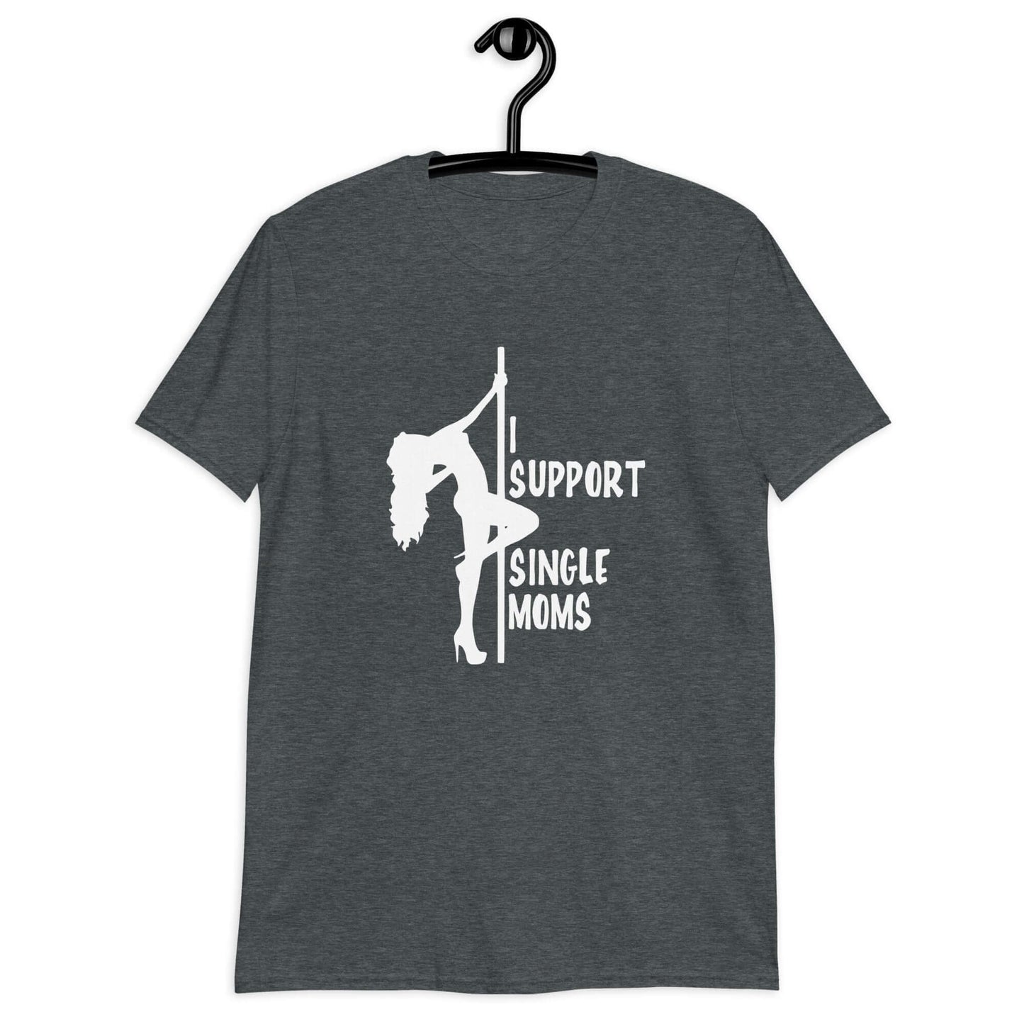 Dark heather t-shirt with image of pole dancer and the phrase I support single moms printed on the front.