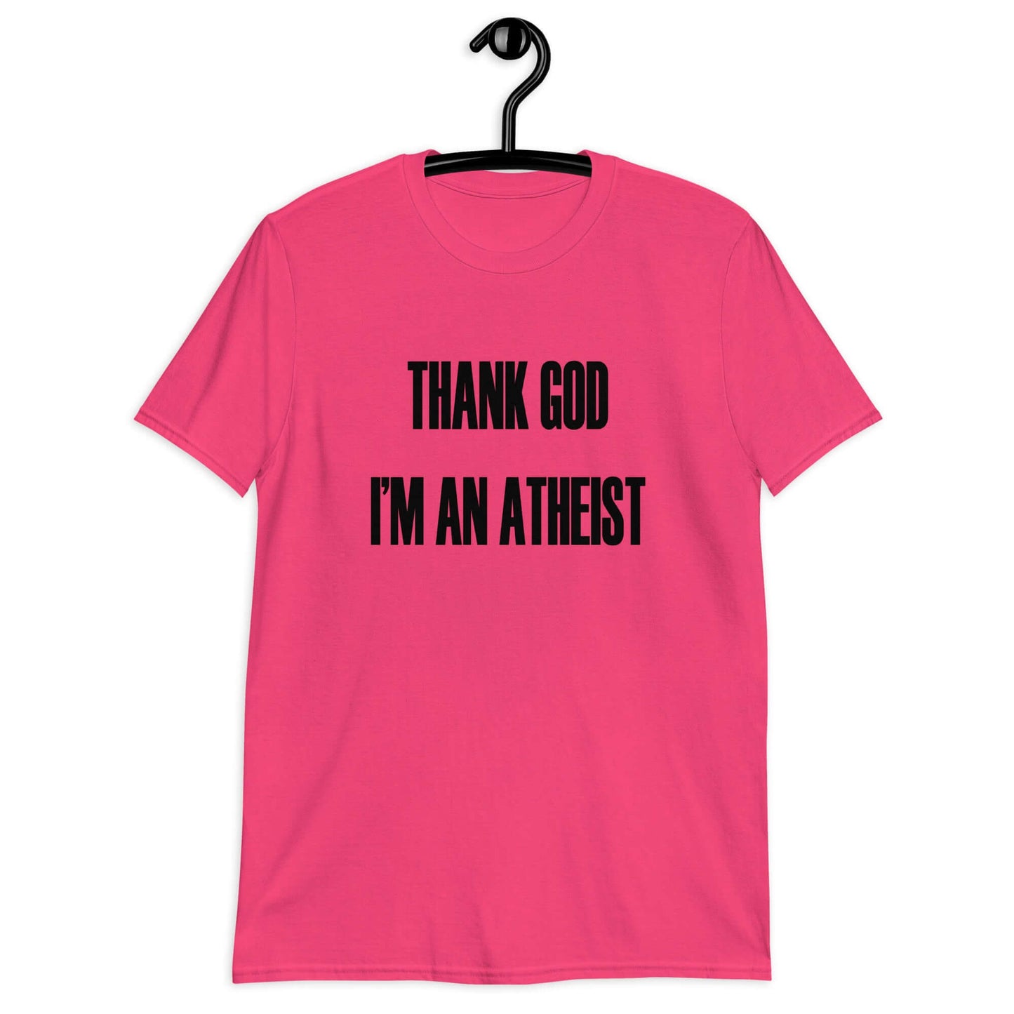 Heliconia pink t-shirt with the phrase Thank God I'm an atheist printed on the front.
