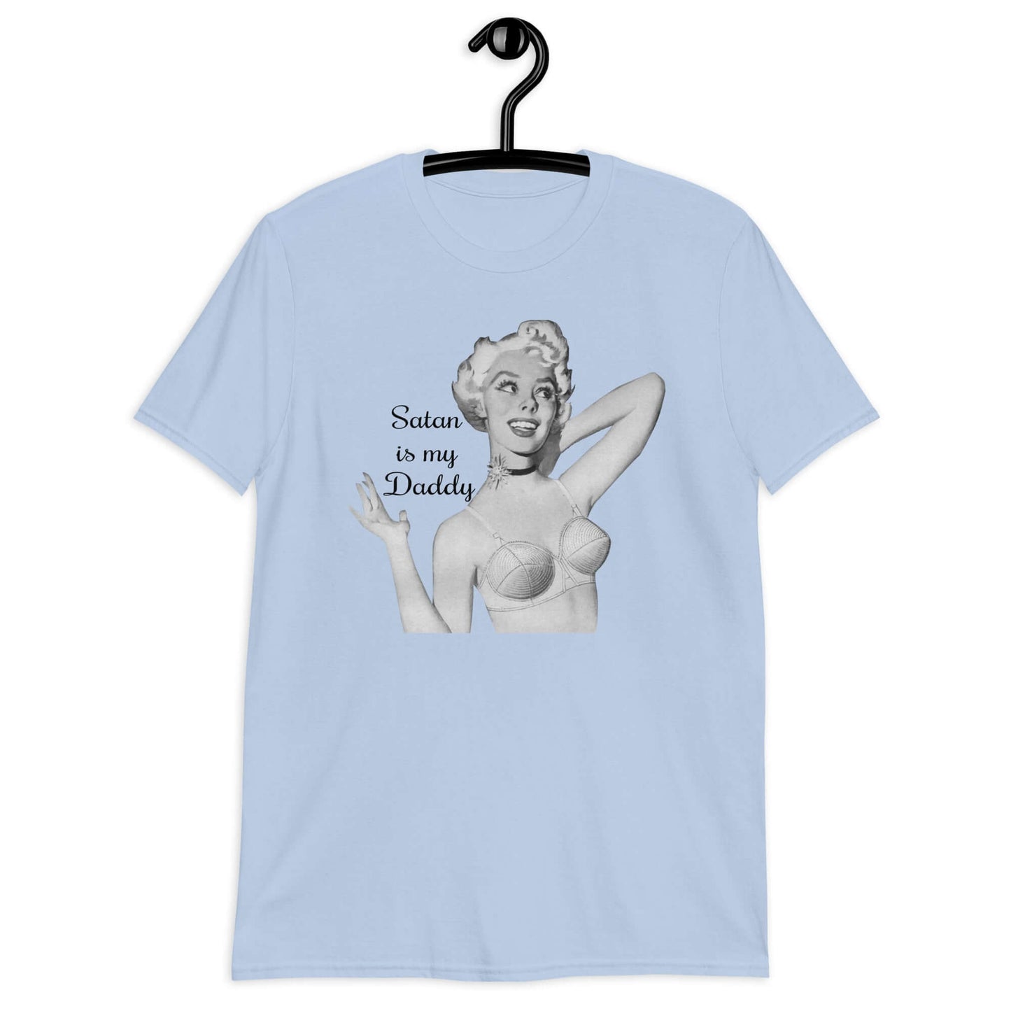 Light blue t-shirt with image of a retro black & white pin-up model and the phrase Satan is my Daddy printed on the front.
