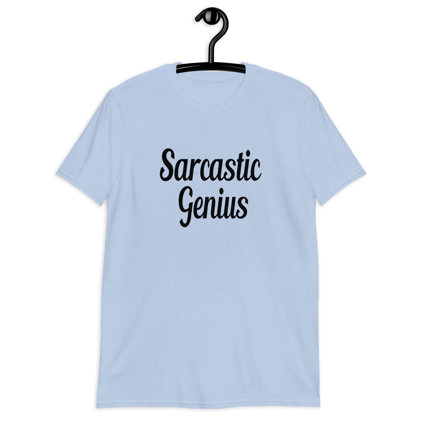 Light blue t-shirt with the words Sarcastic Genius printed on the front.