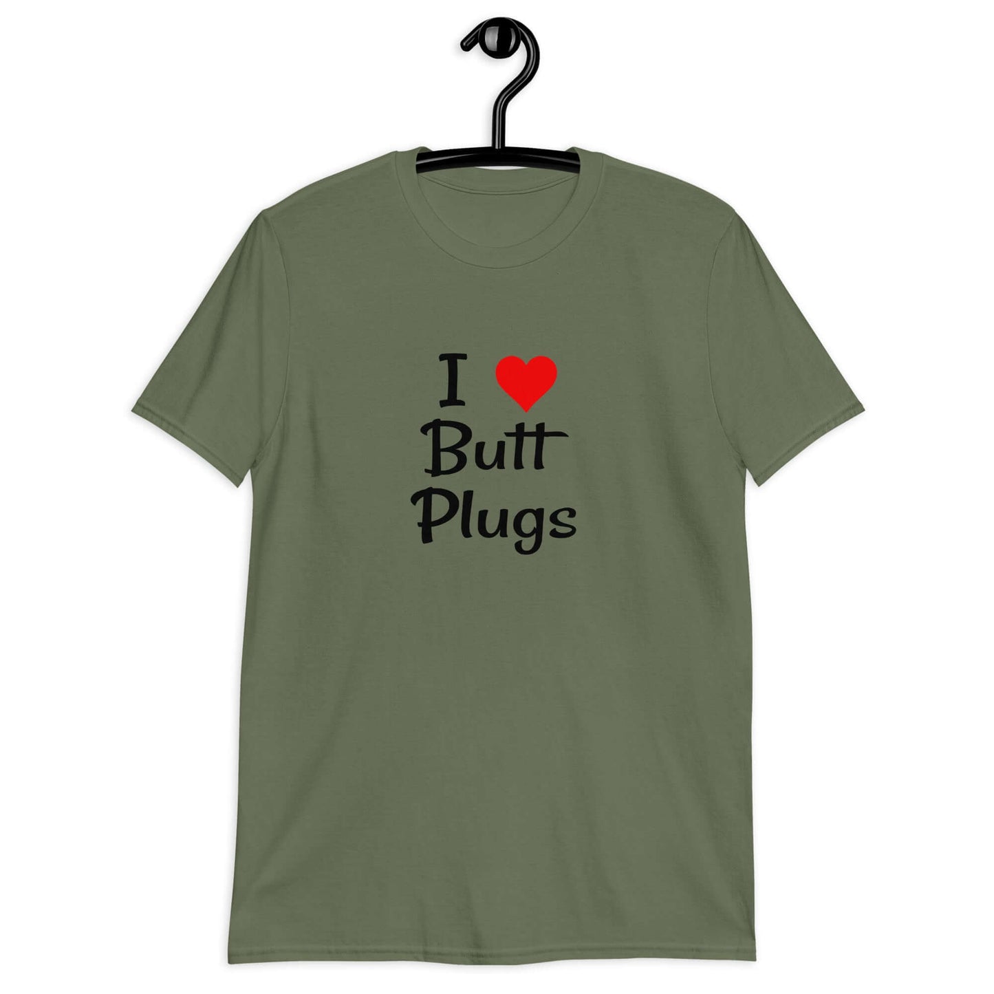 Military green t-shirt with I heart butt plugs printed on the front.