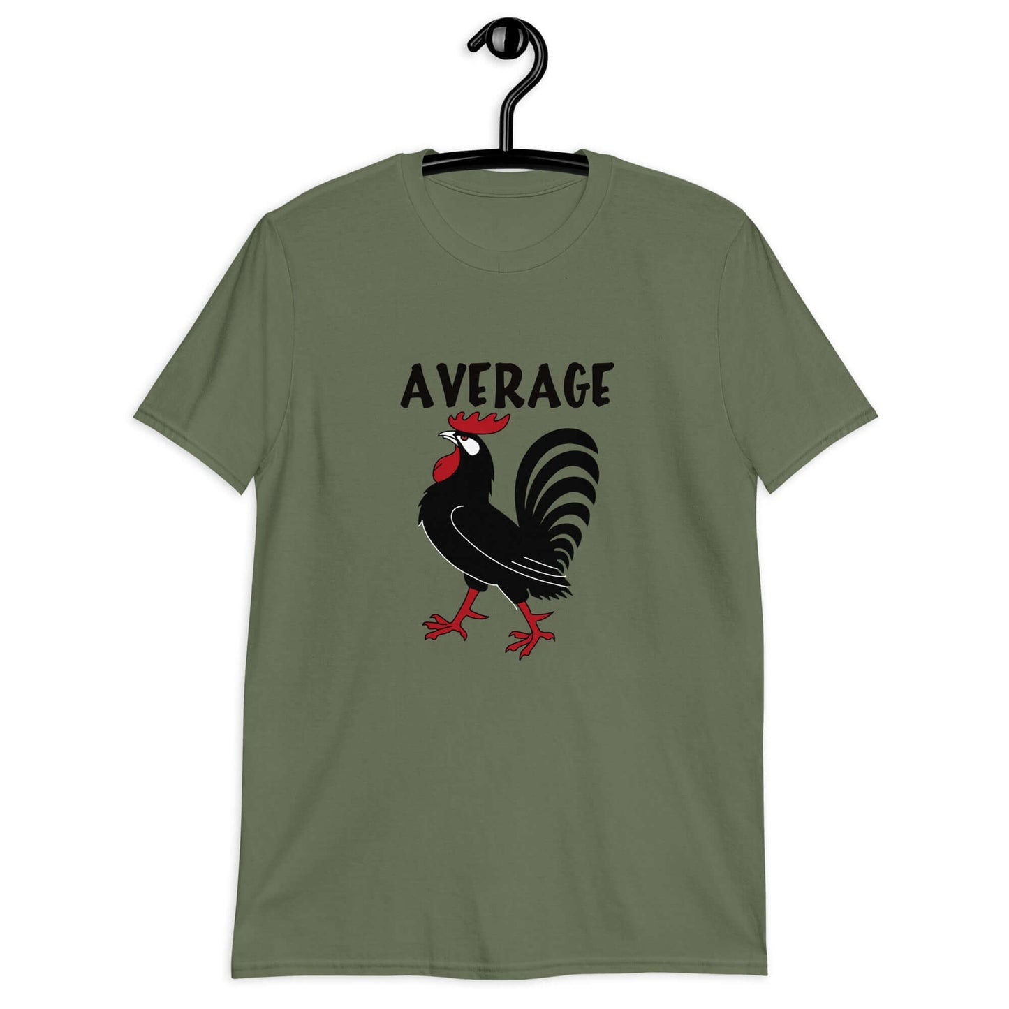 Military green t-shirt with image of a rooster with the word Average printed above.