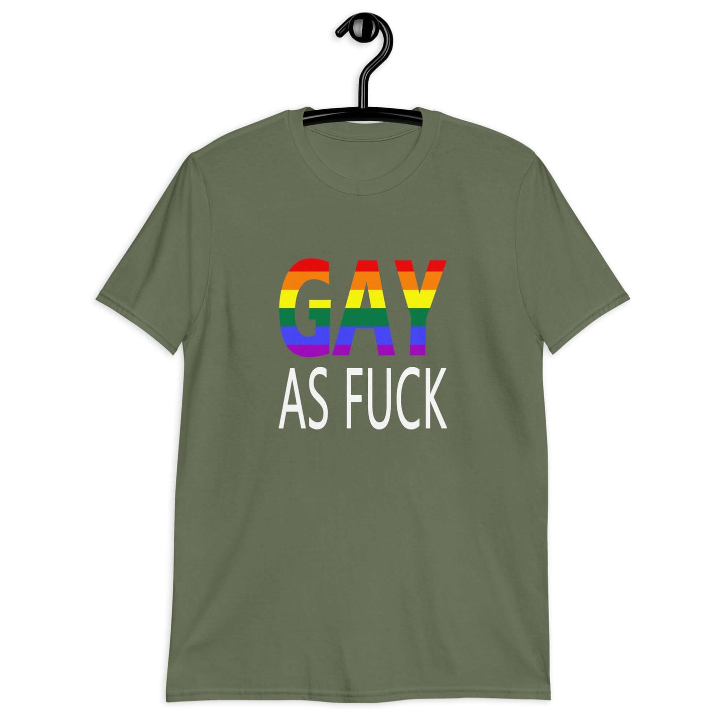Military green t-shirt with the words Gay as fuck printed on the front. The word Gay is in rainbow stripe font.