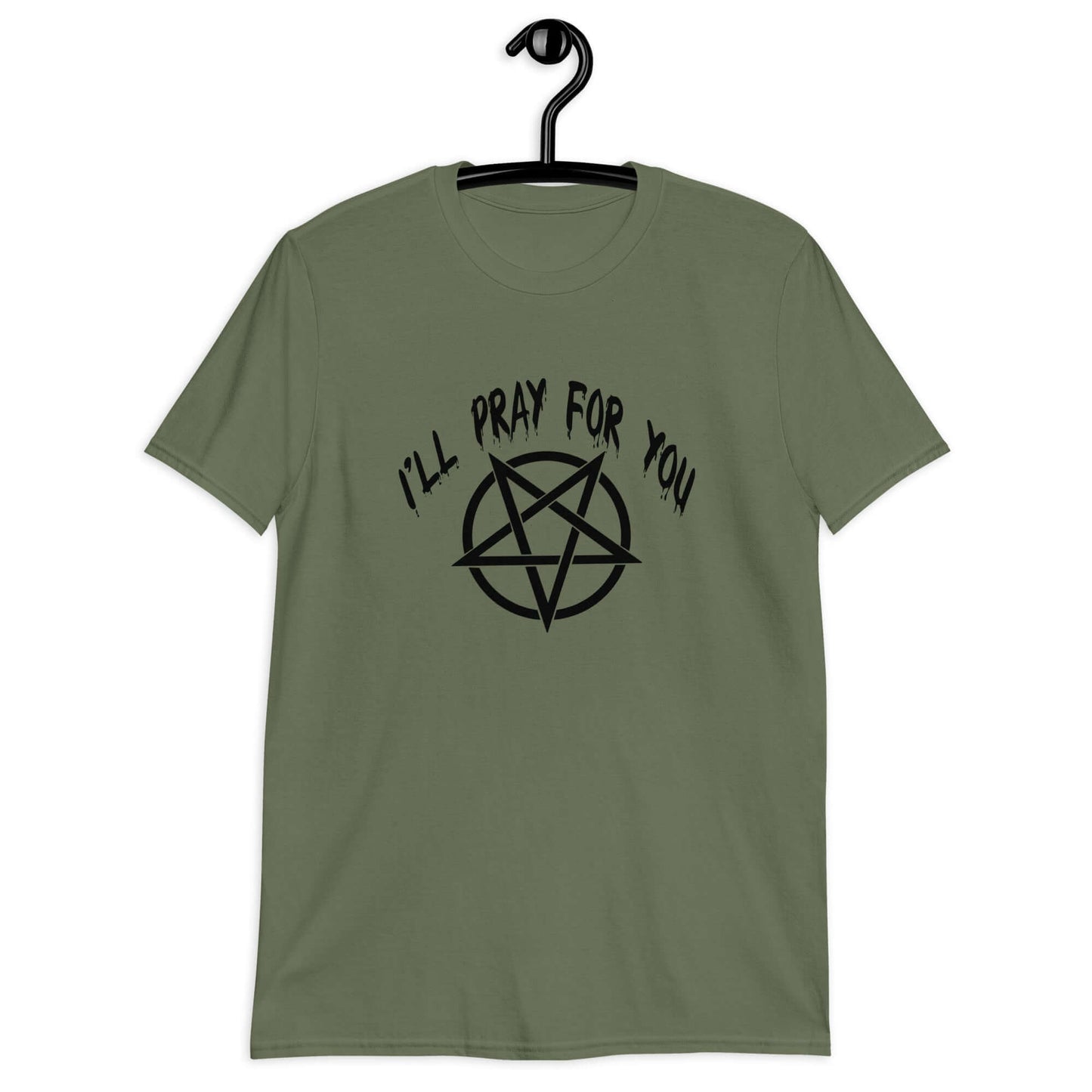 Military green t-shirt with image of a pentagram and the phrase I'll pray for you printed on the front.