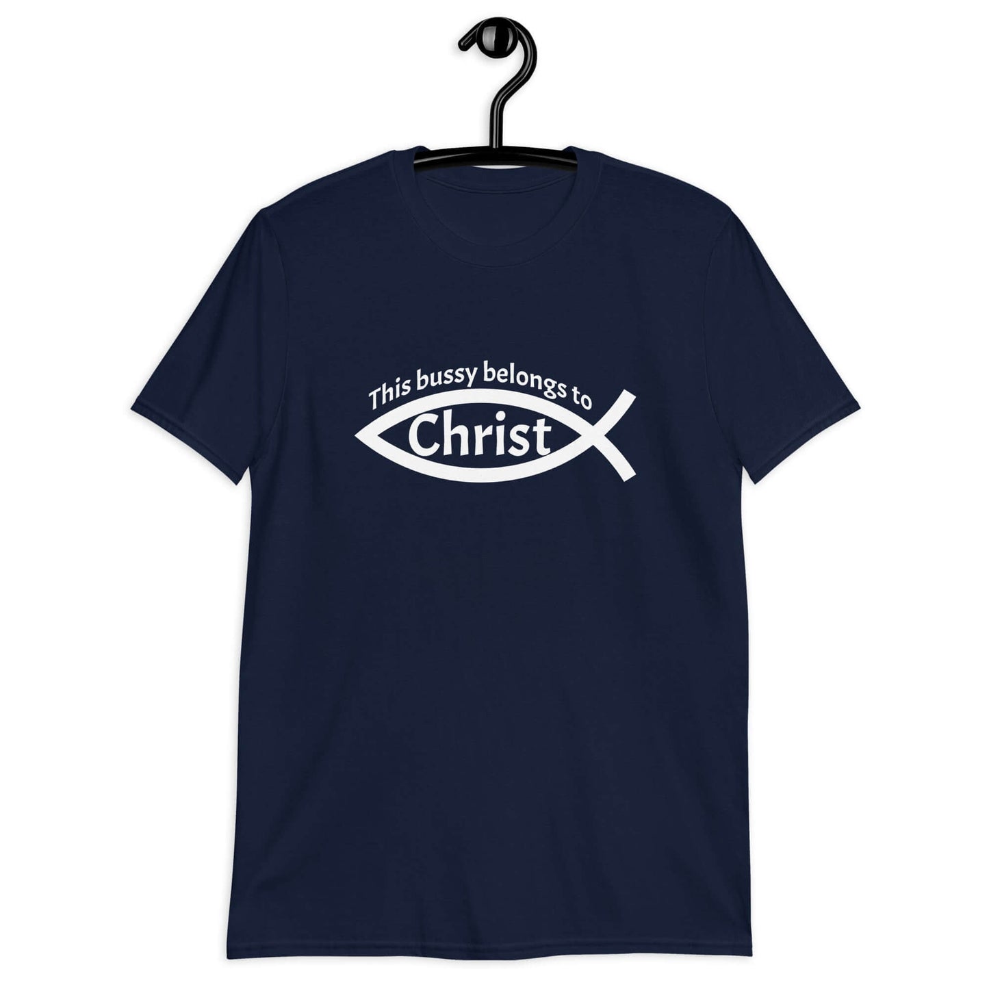 Navy blue t-shirt with This bussy belongs to Christ inside of a Christian fish symbol printed on the front.