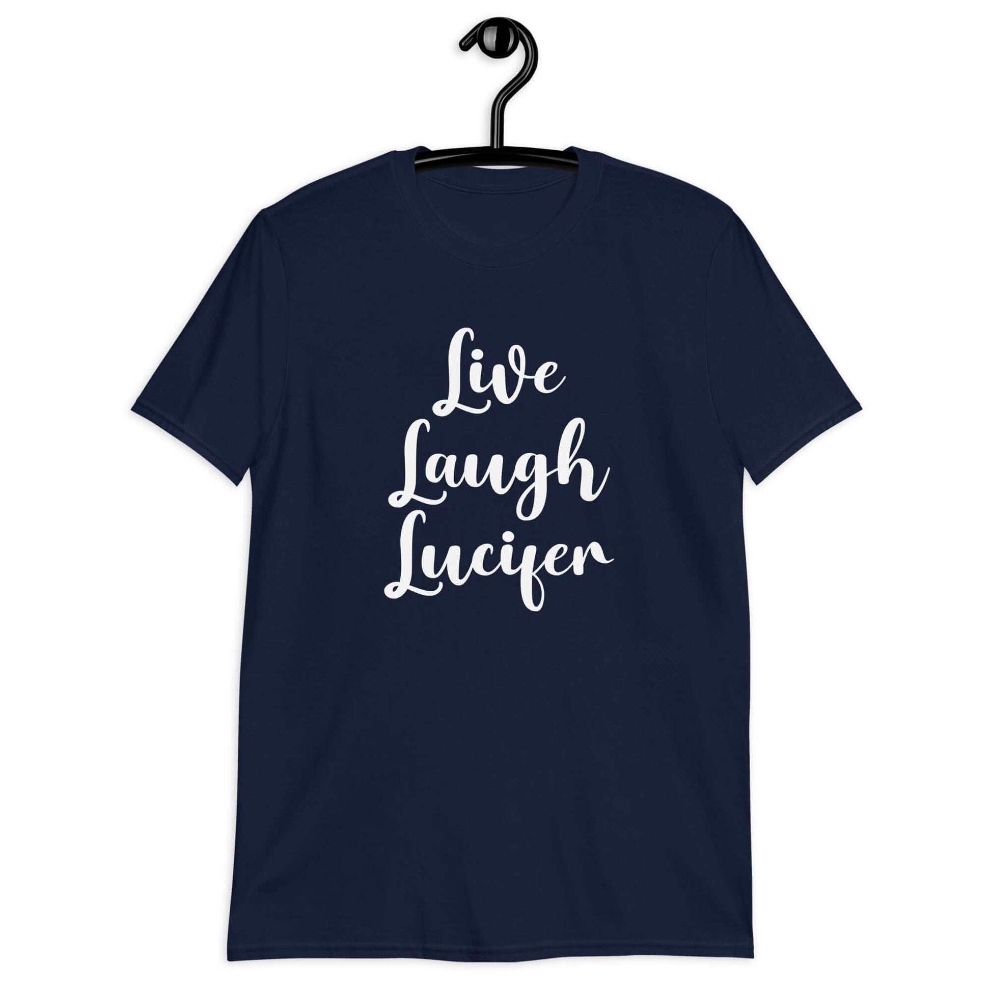 Navy blue t-shirt with the parody phrase Live, Laugh, Lucifer printed on the front.