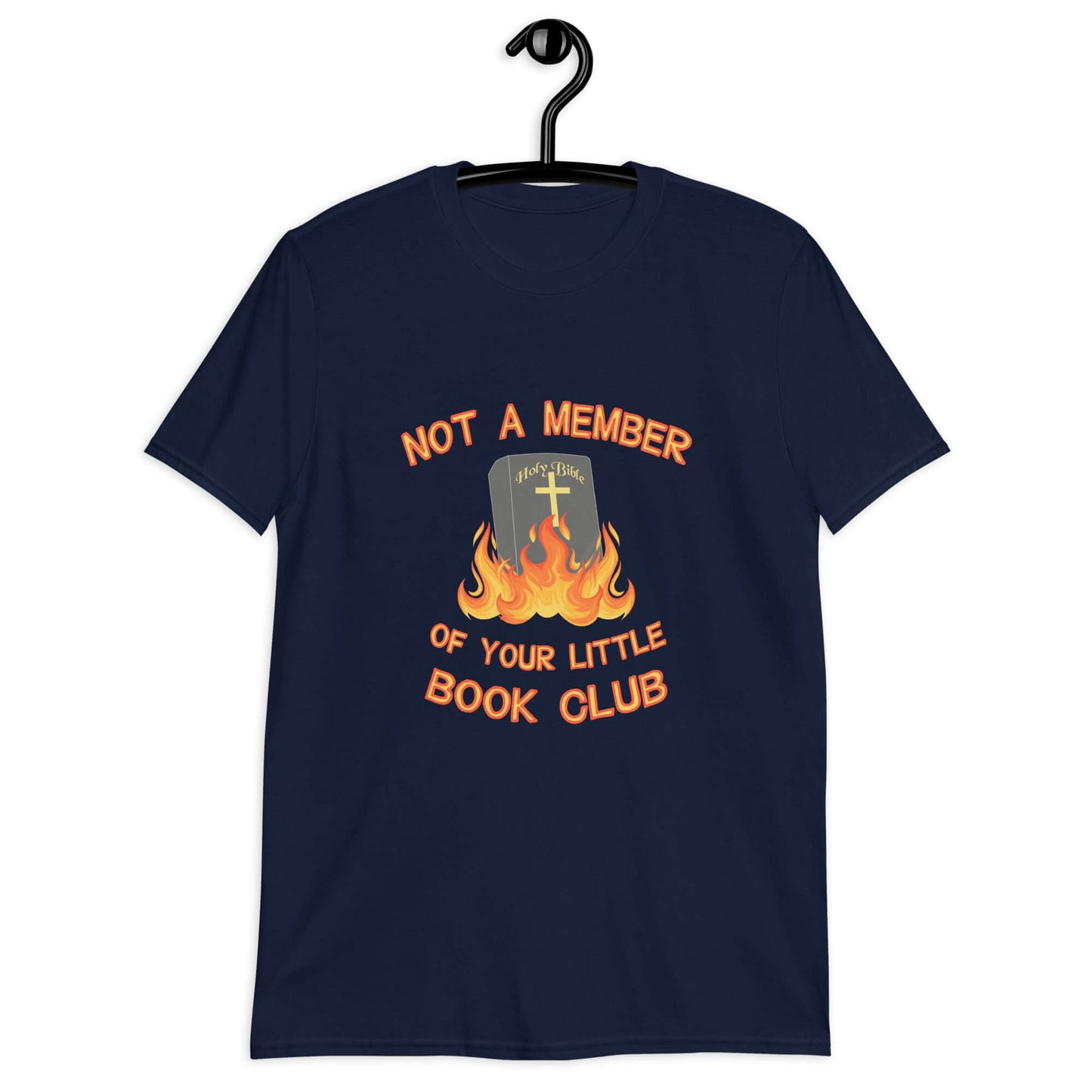 Navy blue t-shirt with image of a burning bible and the words Not a member of your little book club printed on the front.