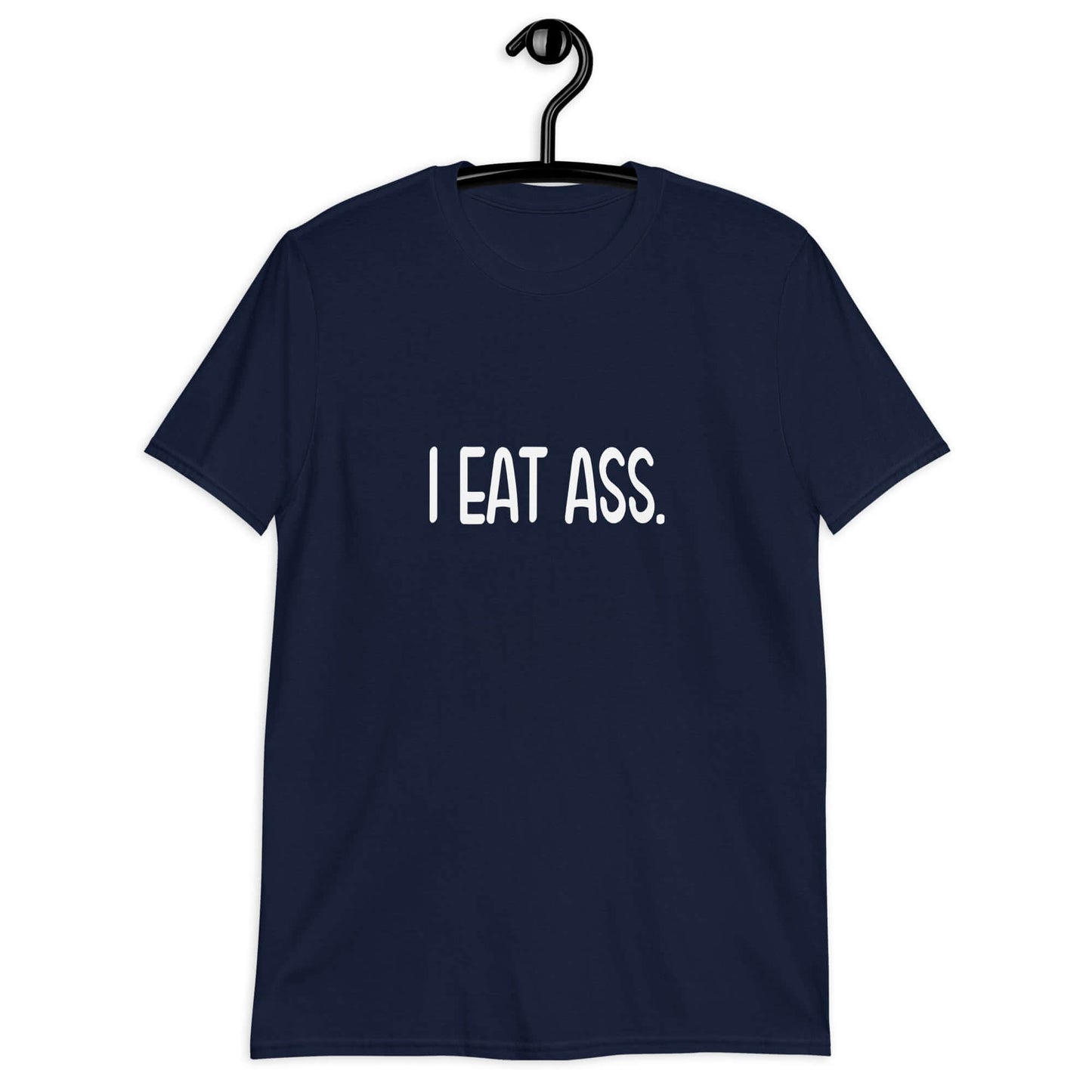 Navy t-shirt with the phrase I eat ass printed on the front.