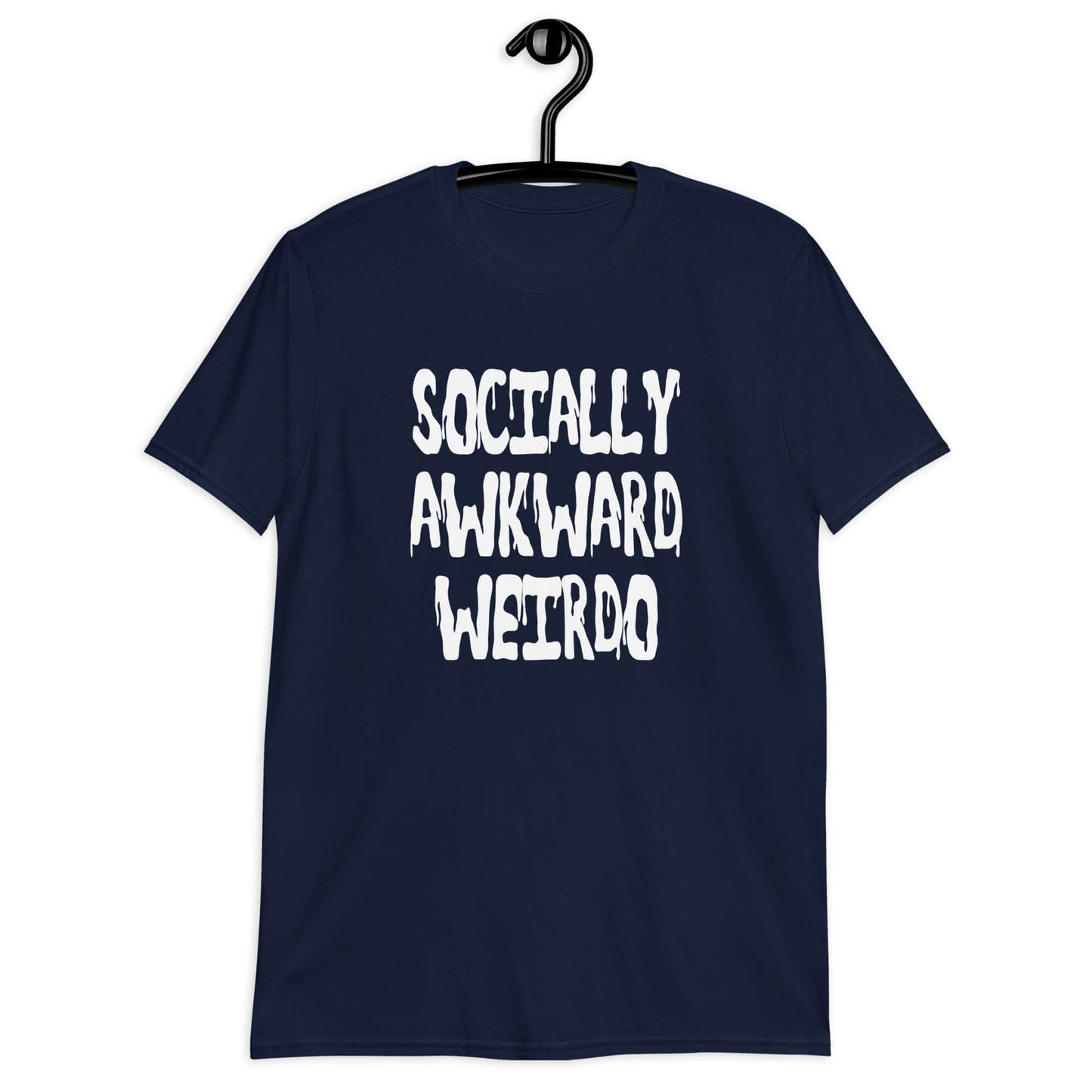 Navy blue t-shirt with the phrase Socially awkward weirdo printed on the front.