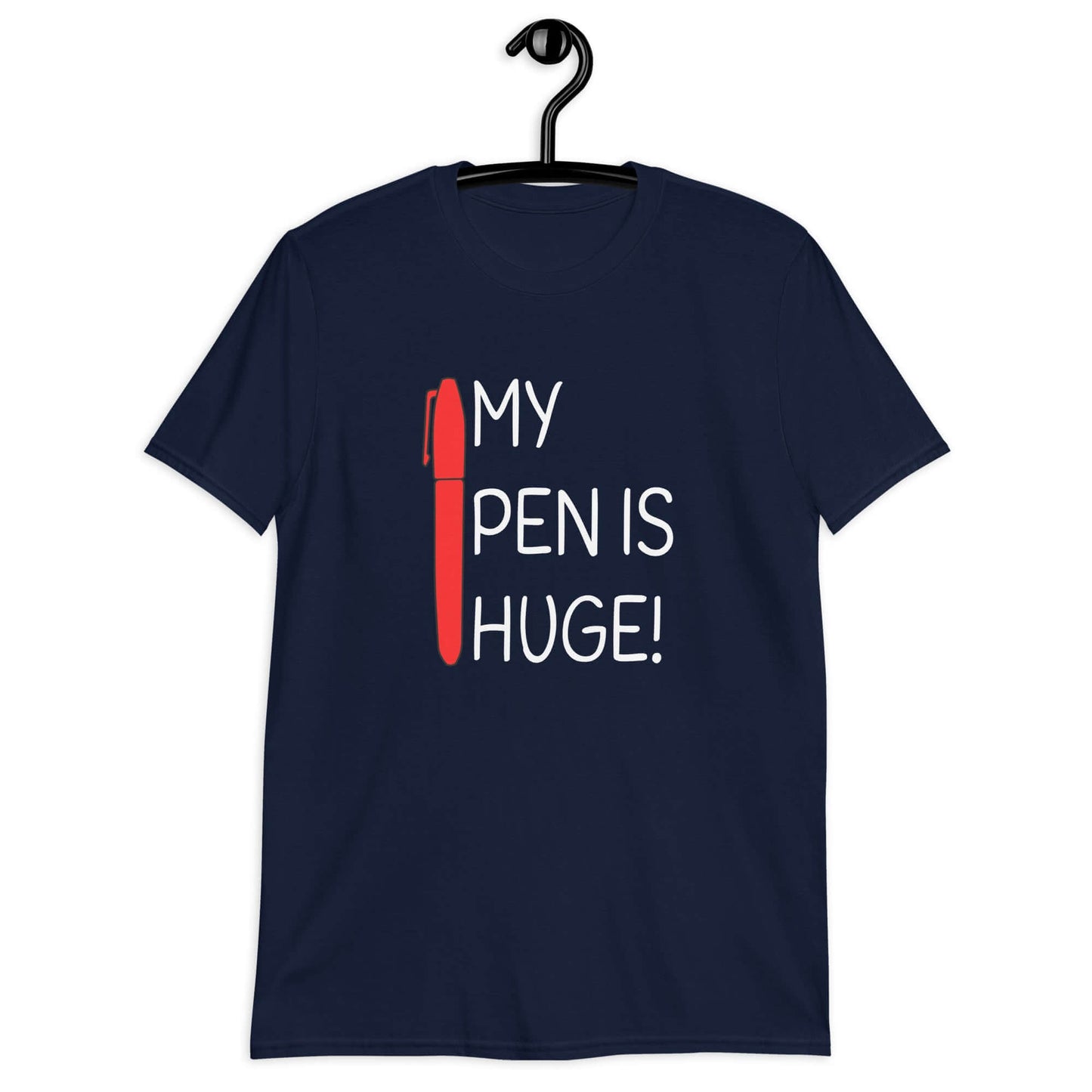 Navy blue t-shirt with an image of a big red pen and the words My pen is huge printed on the front. The words Pen and is are close together so that at first glance it appears that it says penis instead of pen is.