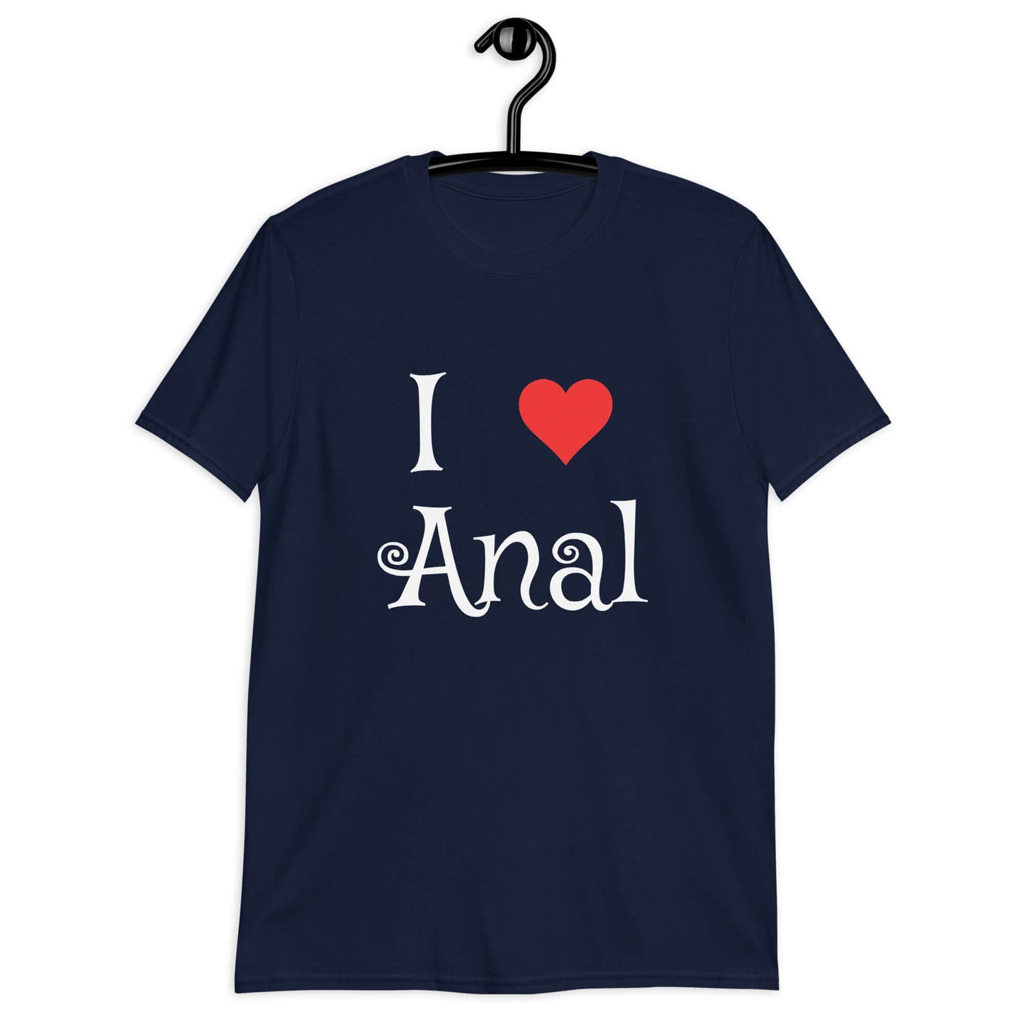 Navy blue t-shirt with the phrase I heart anal printed on the front. The heart is red.