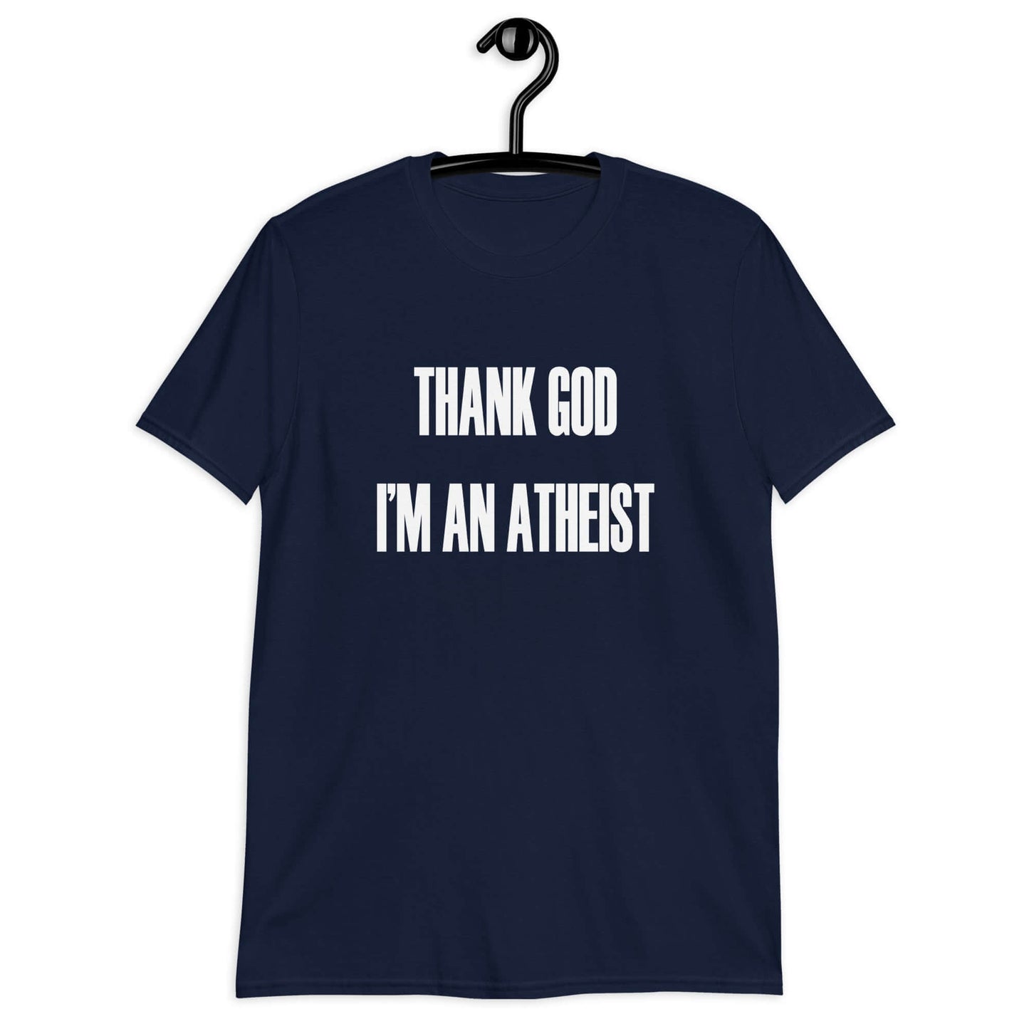 Navy blue t-shirt with the phrase Thank God I'm an atheist printed on the front.