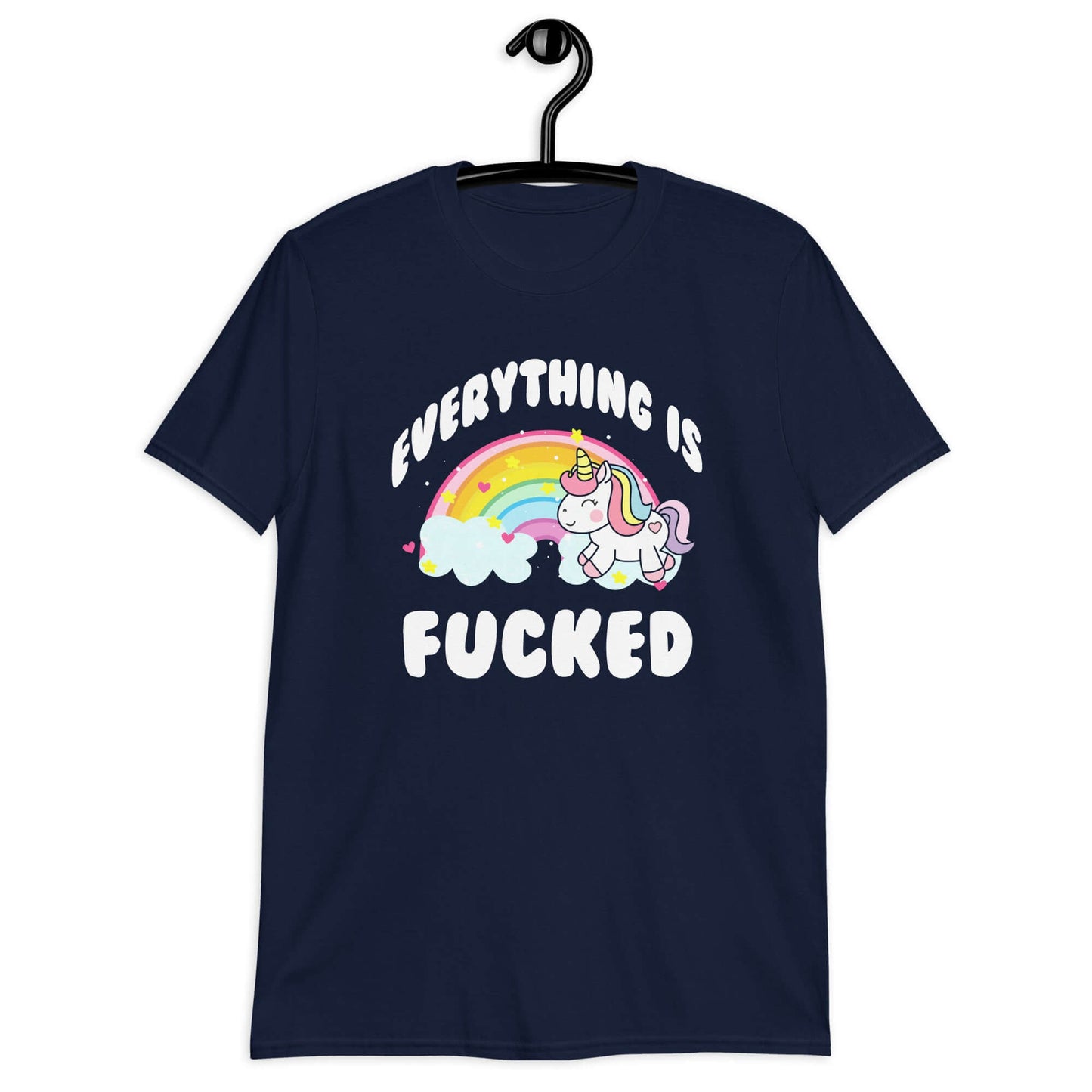Navy blue t-shirt with a graphic of a kawaii style unicorn and a pastel rainbow with the words Everything is fucked printed on the front.