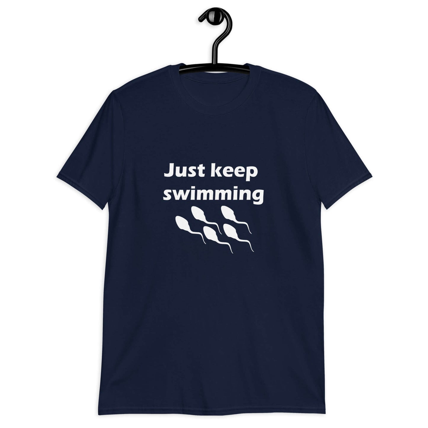 Navy blue t-shirt with the phrase Just keep swimming printed on the front. There is an image of some swimming sperm underneath the words.