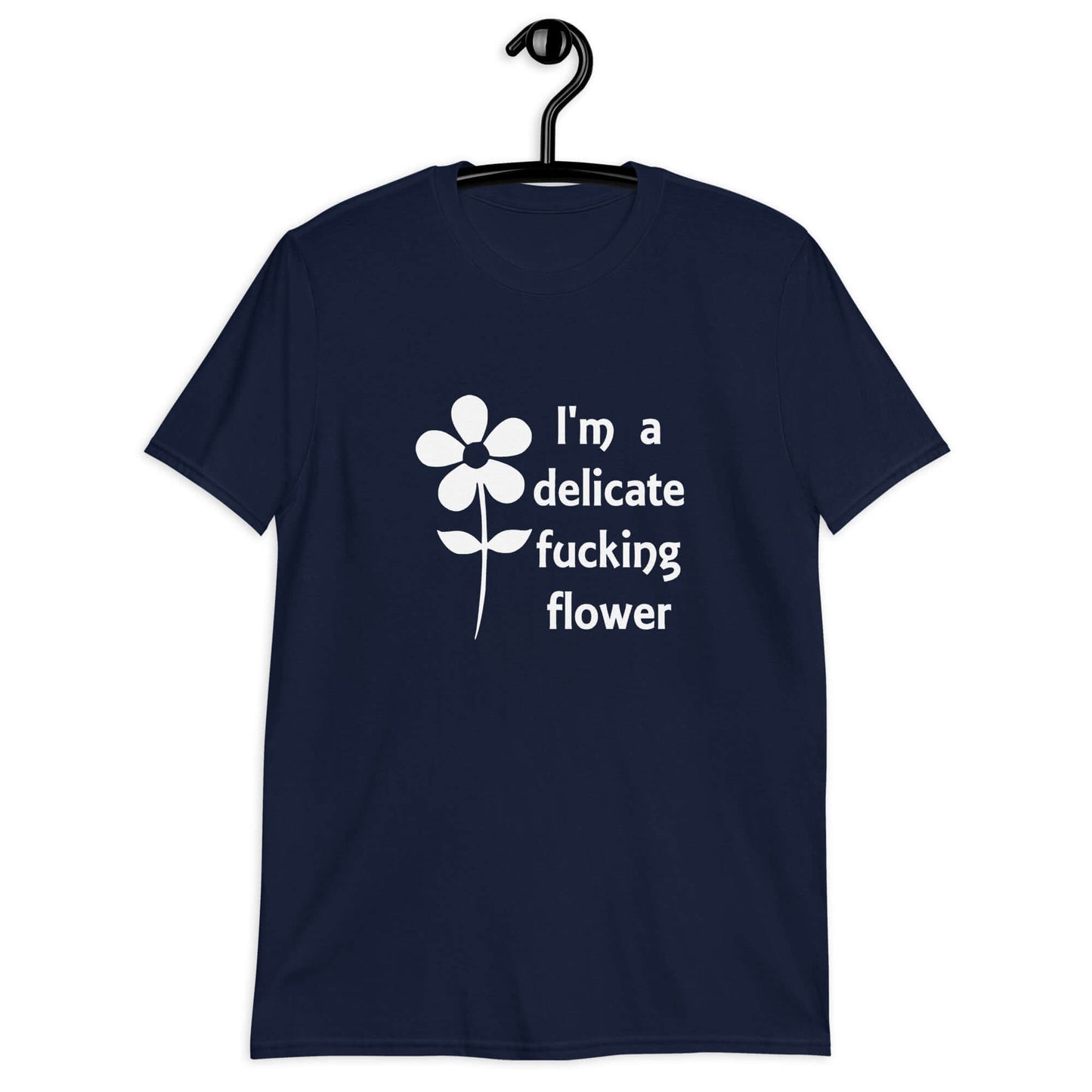 Navy blue t-shirt with image of a flower and the phrase I'm a delicate fucking flower printed on the front.
